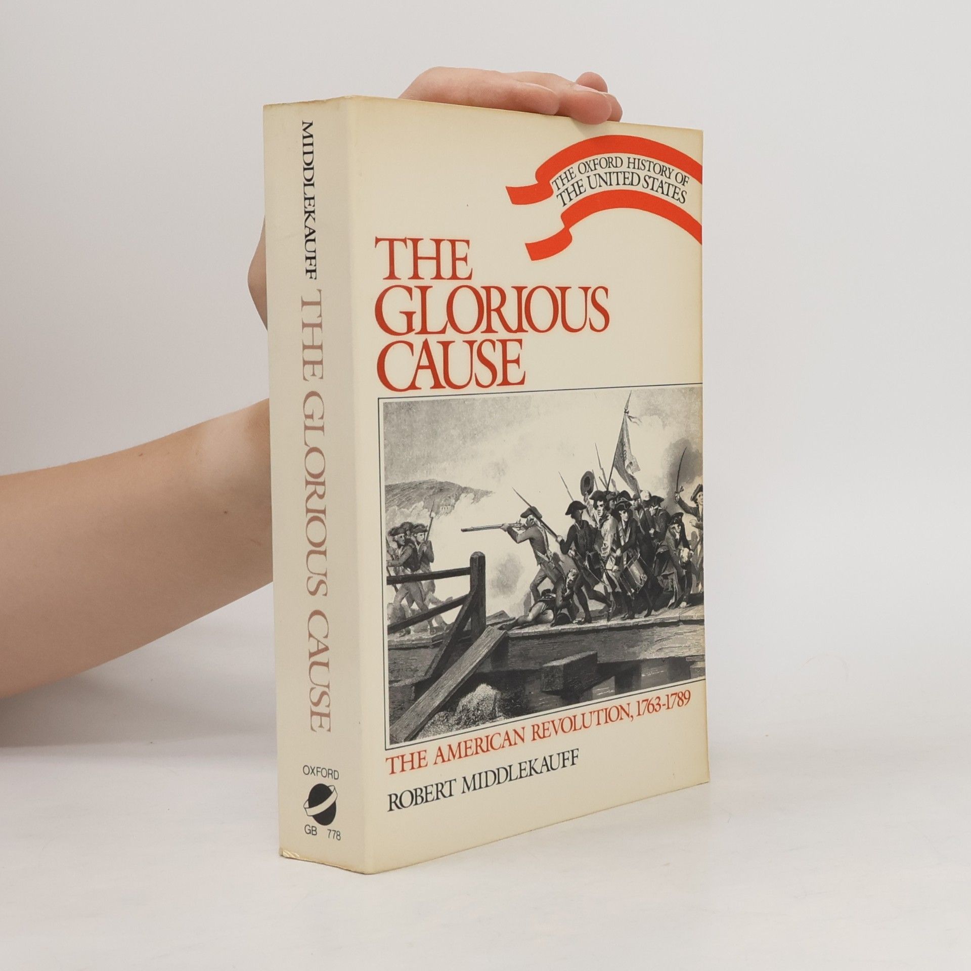 Robert Middlekauff The Glorious Cause