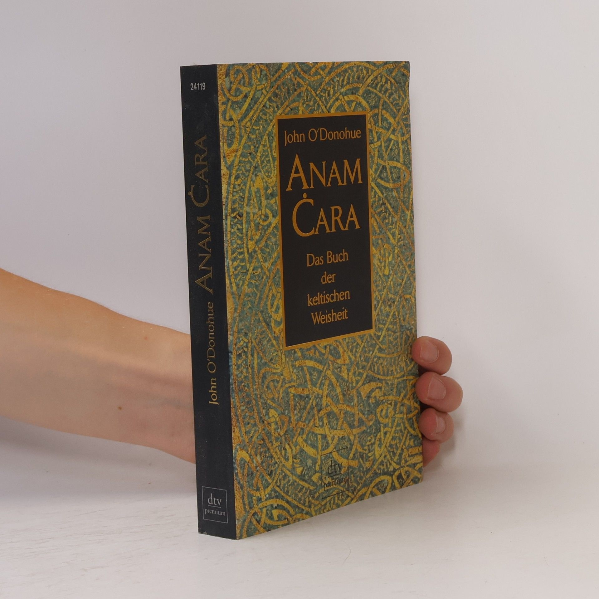 John O. Donohue Anam Cara. Das Buch der keltischen Weisheit.