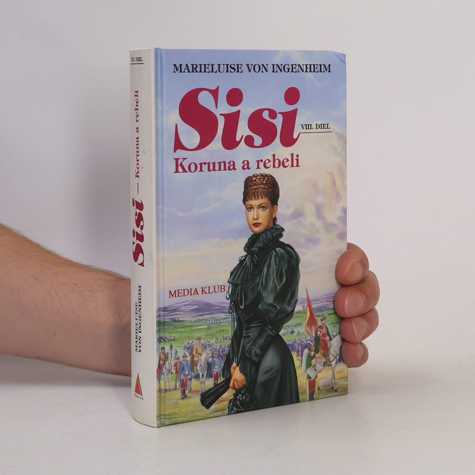 Maireluise von Ingenheim Sisi. Koruna a rebeli