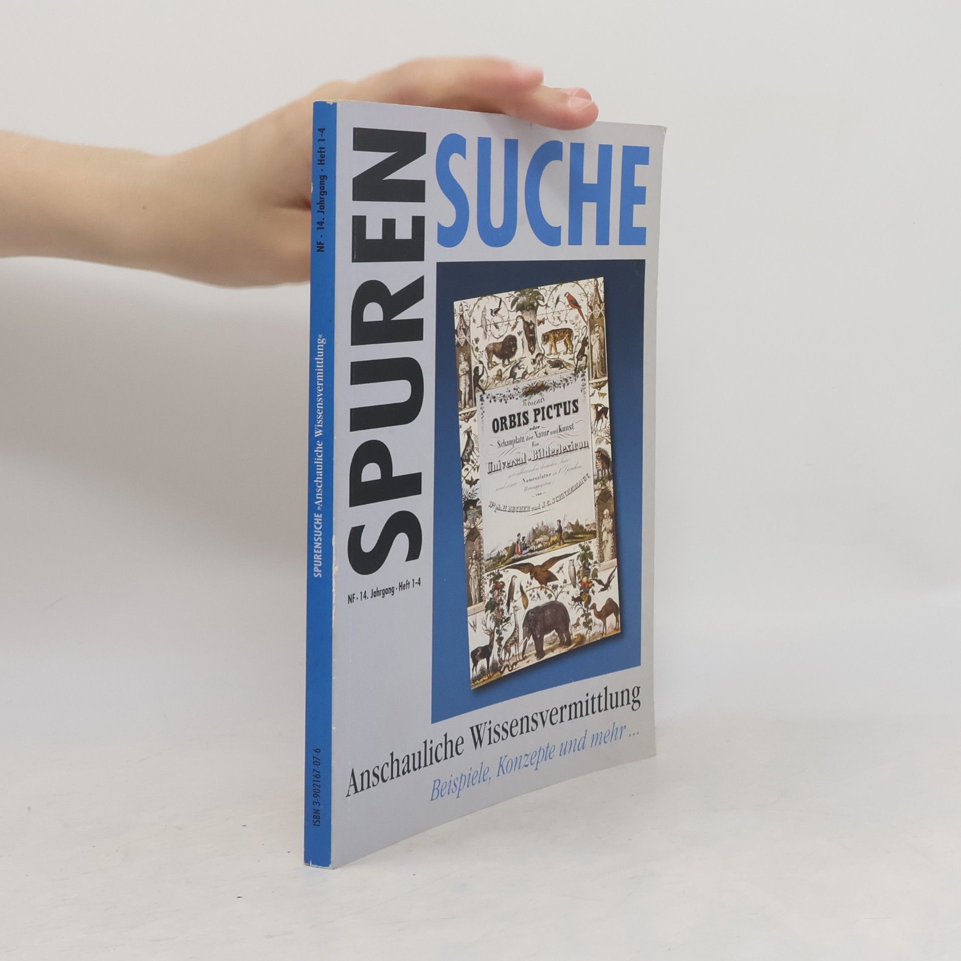 Spurensuche - 14. Jahrgang - Heft 1-4: Anschauliche Wissensvermittlung