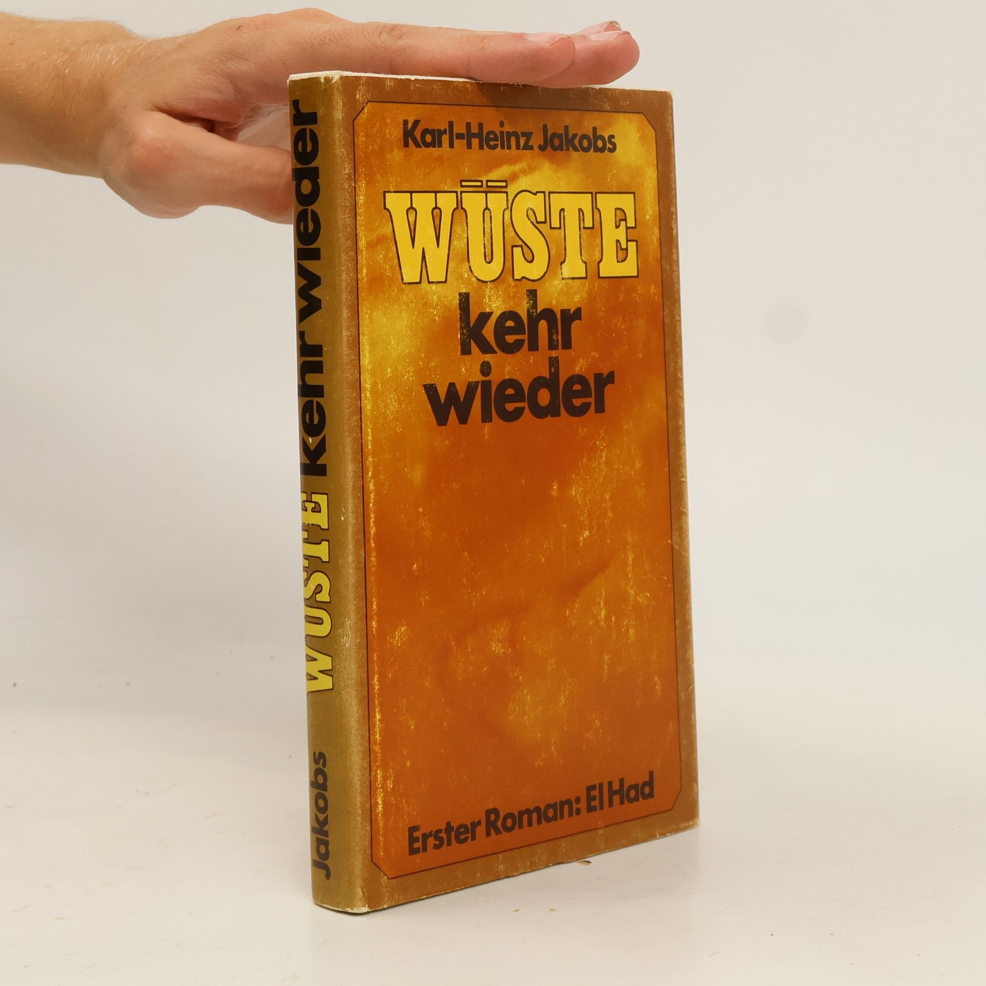 Karl Heinz Jakobs Wüste kehr wieder