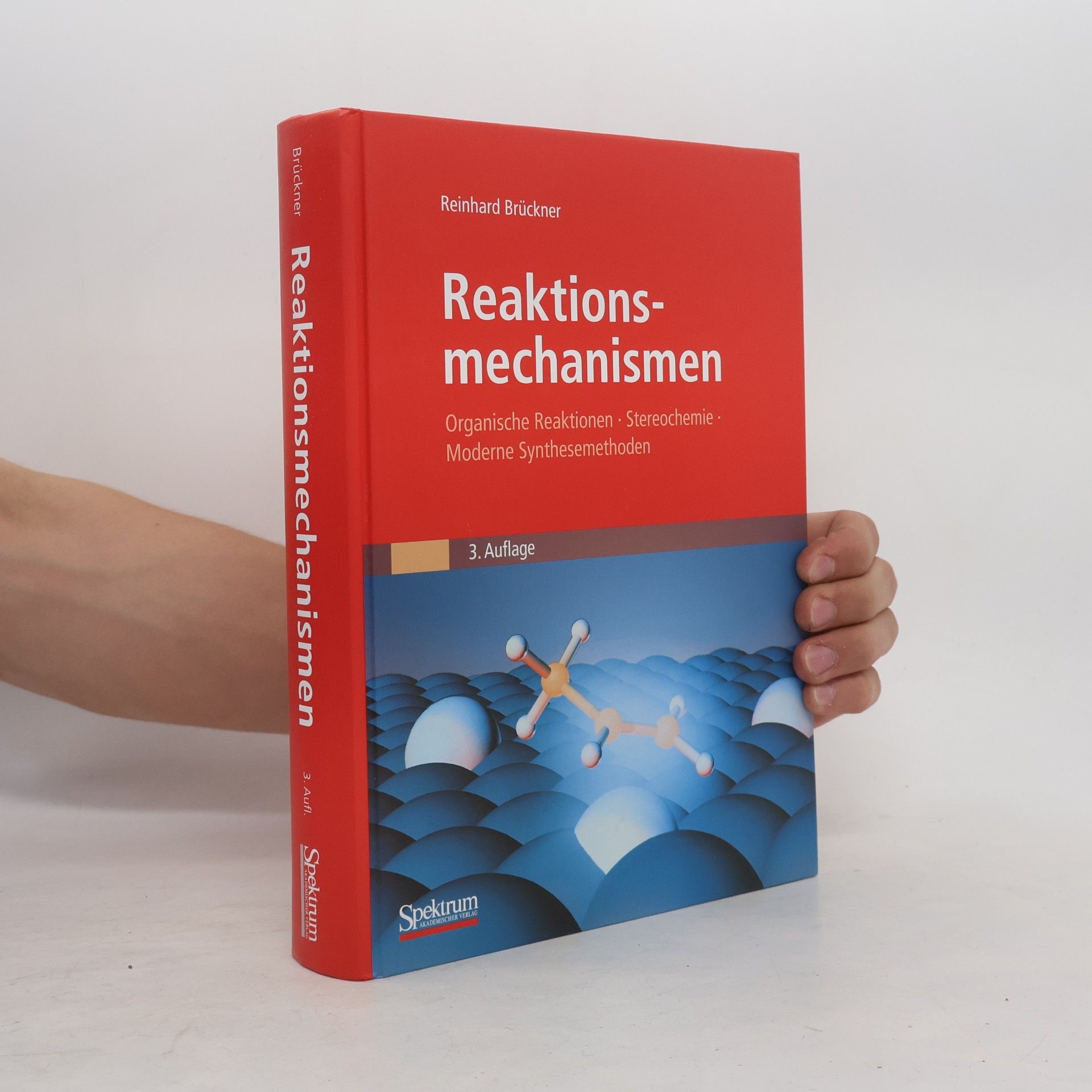 Reinhard Brückner Reaktionsmechanismen. Organische Reaktionen, Stereochemie, Moderne Synthesemethoden