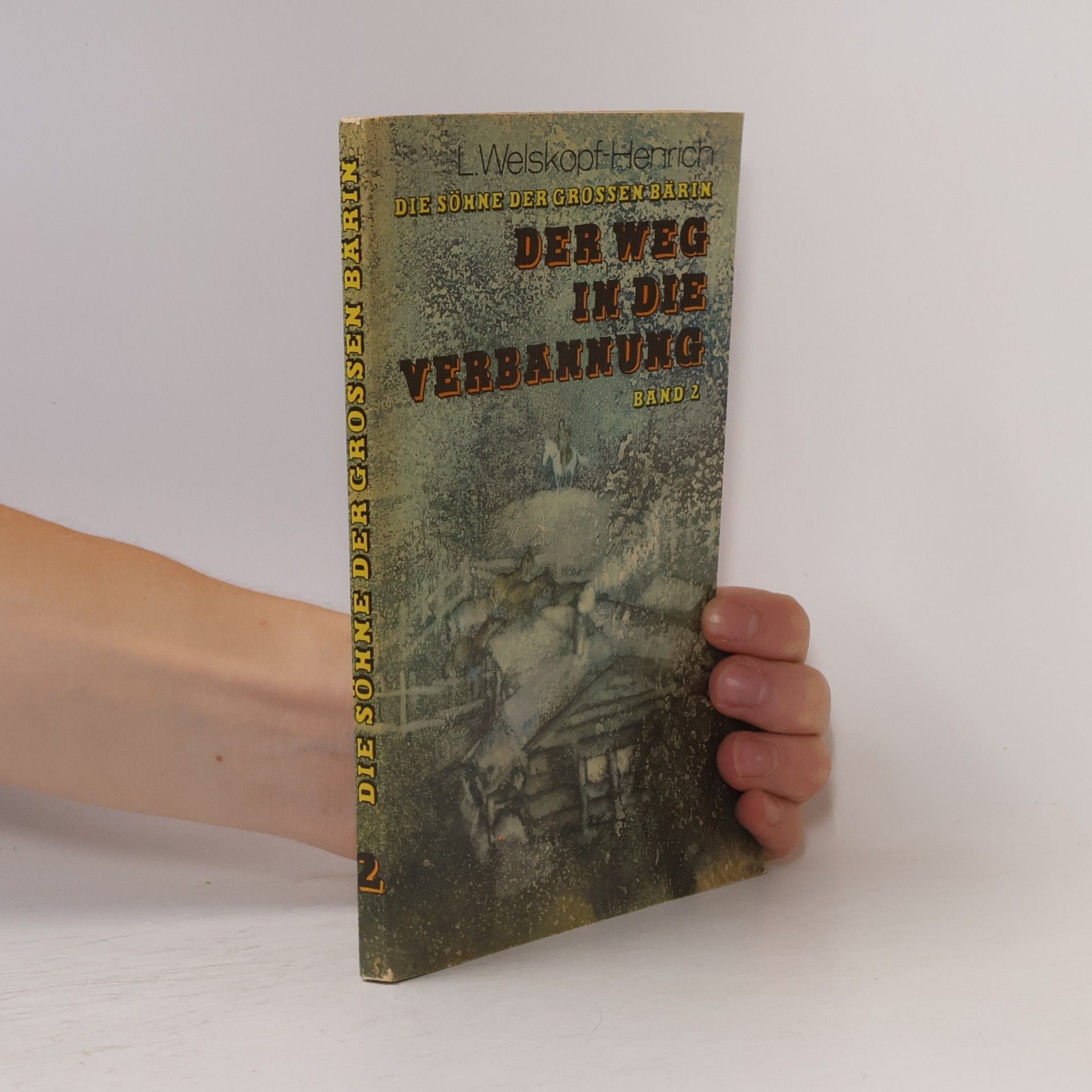 L. Welskopf-Henrich Die Söhne der grossen Bärin. Band 2. Der Weg in die Verbannung