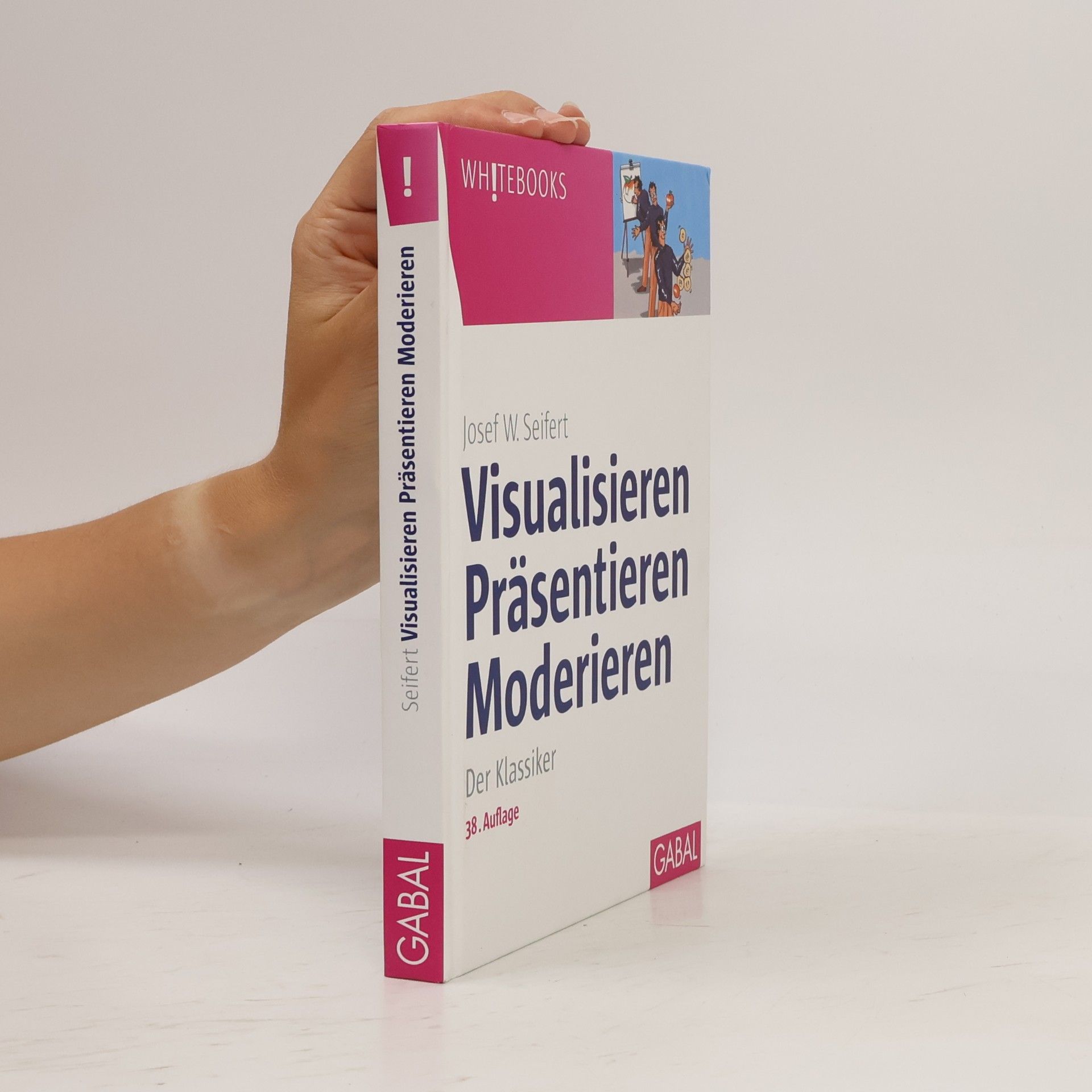 Josef W. Seifert Visualisieren - Präsentieren - Moderieren