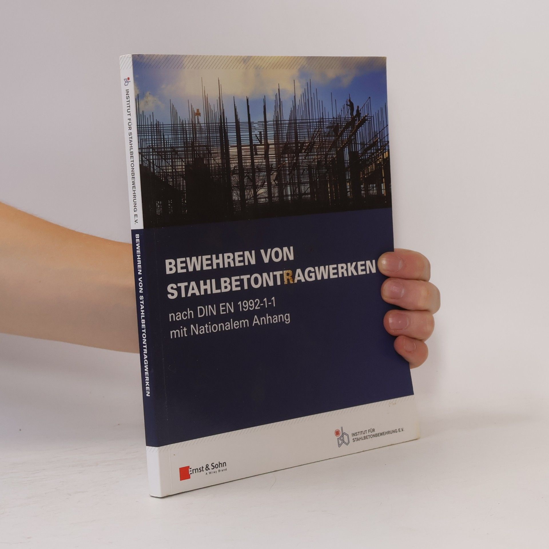 Institut für Stahlbetonbewehrung e.V. Bewehren von Stahlbetontragwerken