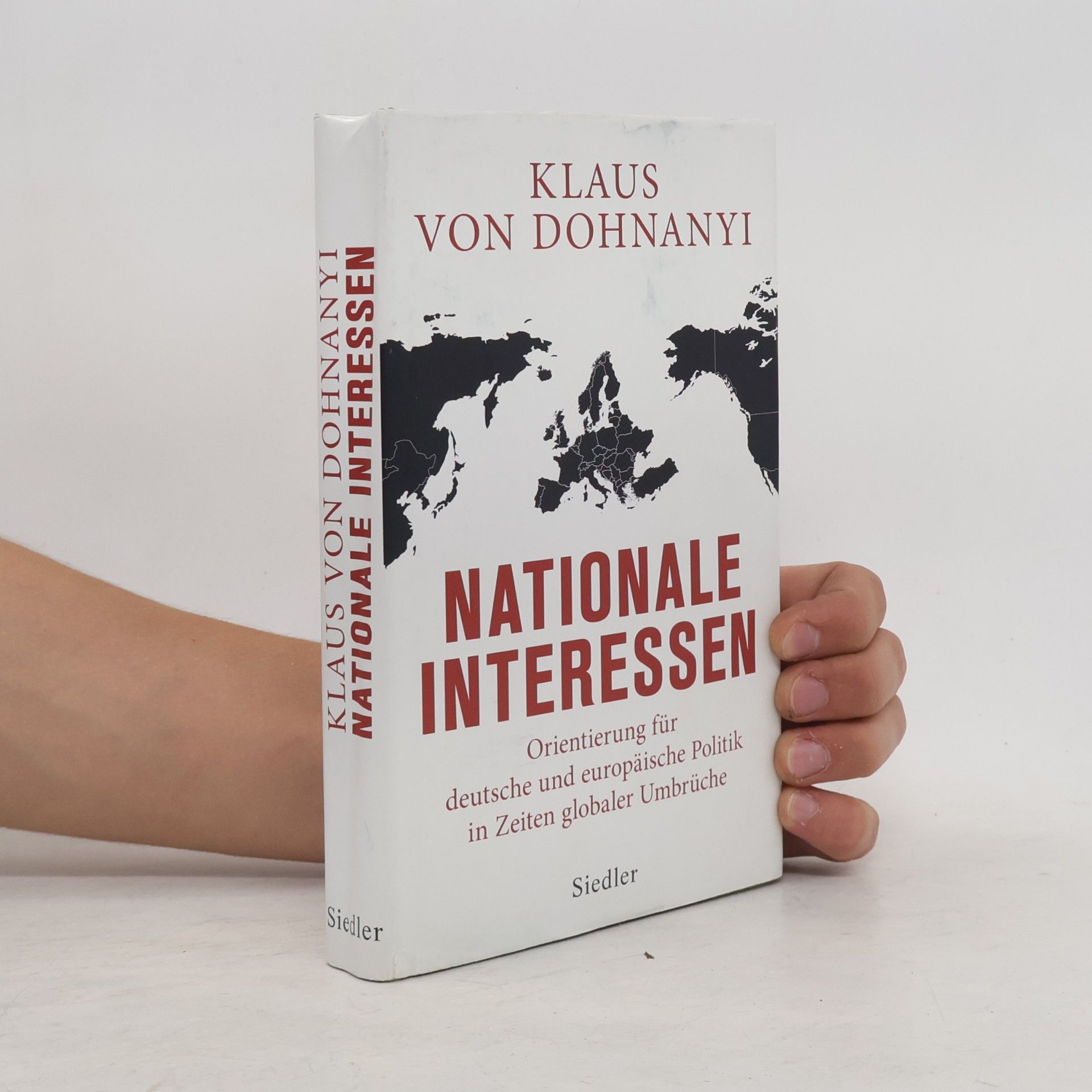 Klaus Von Dohnanyi Nationale Interessen. Orientierung für deutsche und europäische Politik in Zeiten globaler Umbrüche