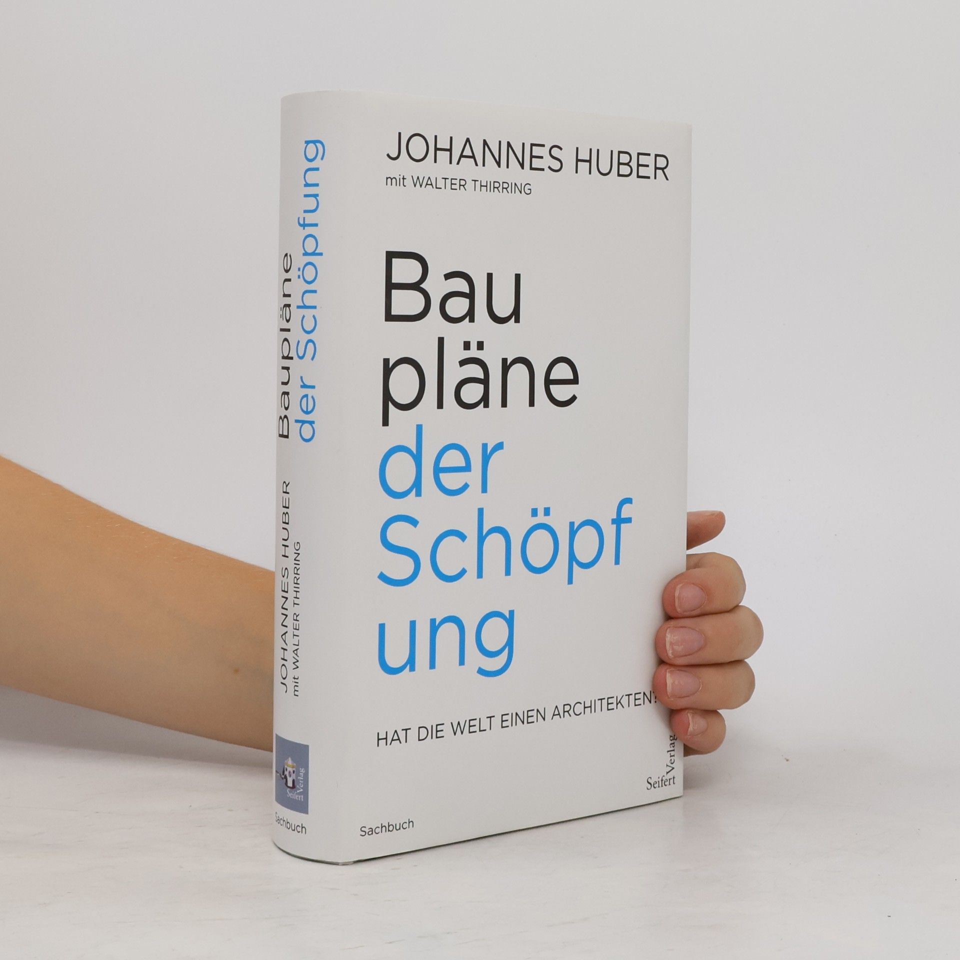 Johannes Huber Baupläne der Schöpfung