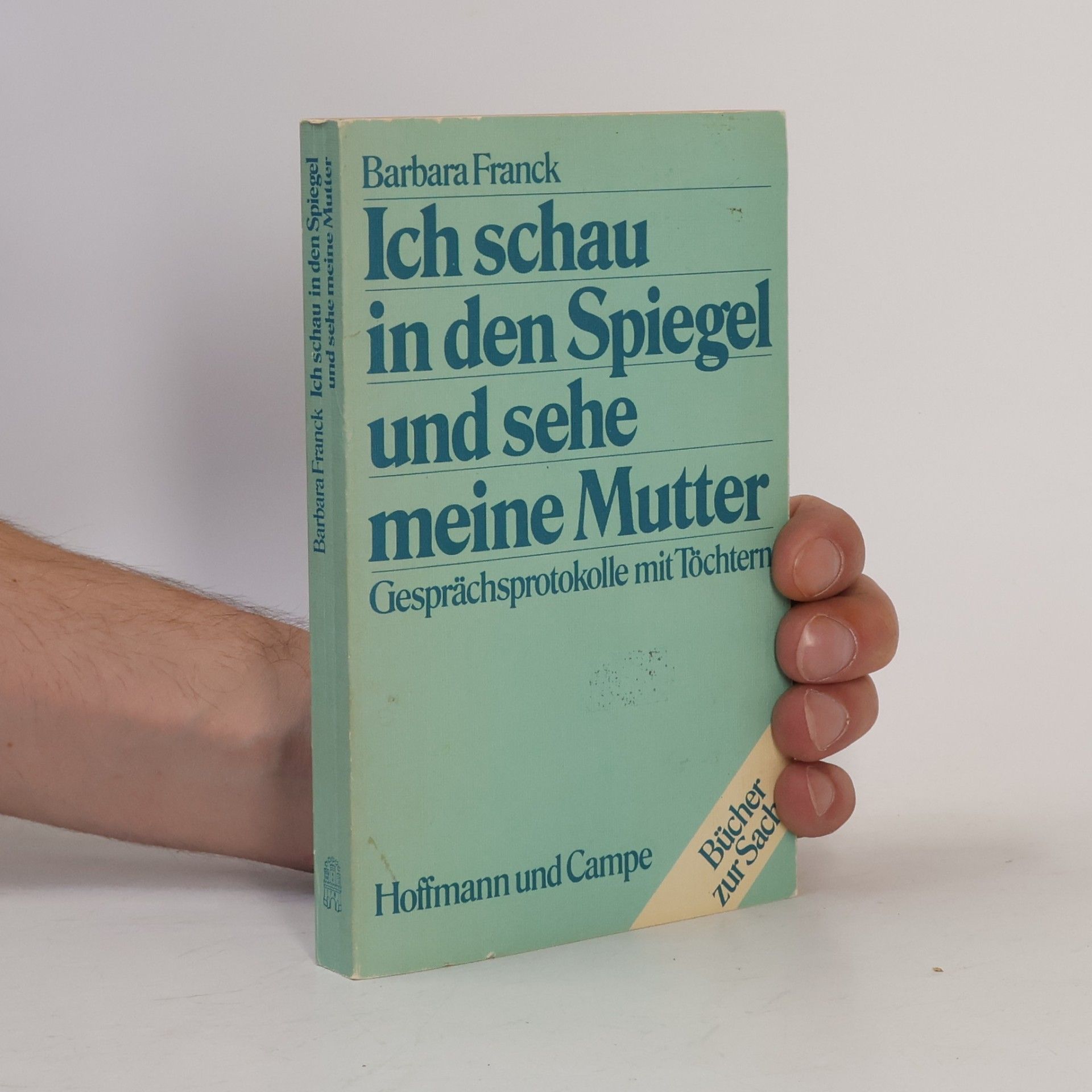 Barbara Franck Ich schau in den Spiegel und sehe meine Mutter