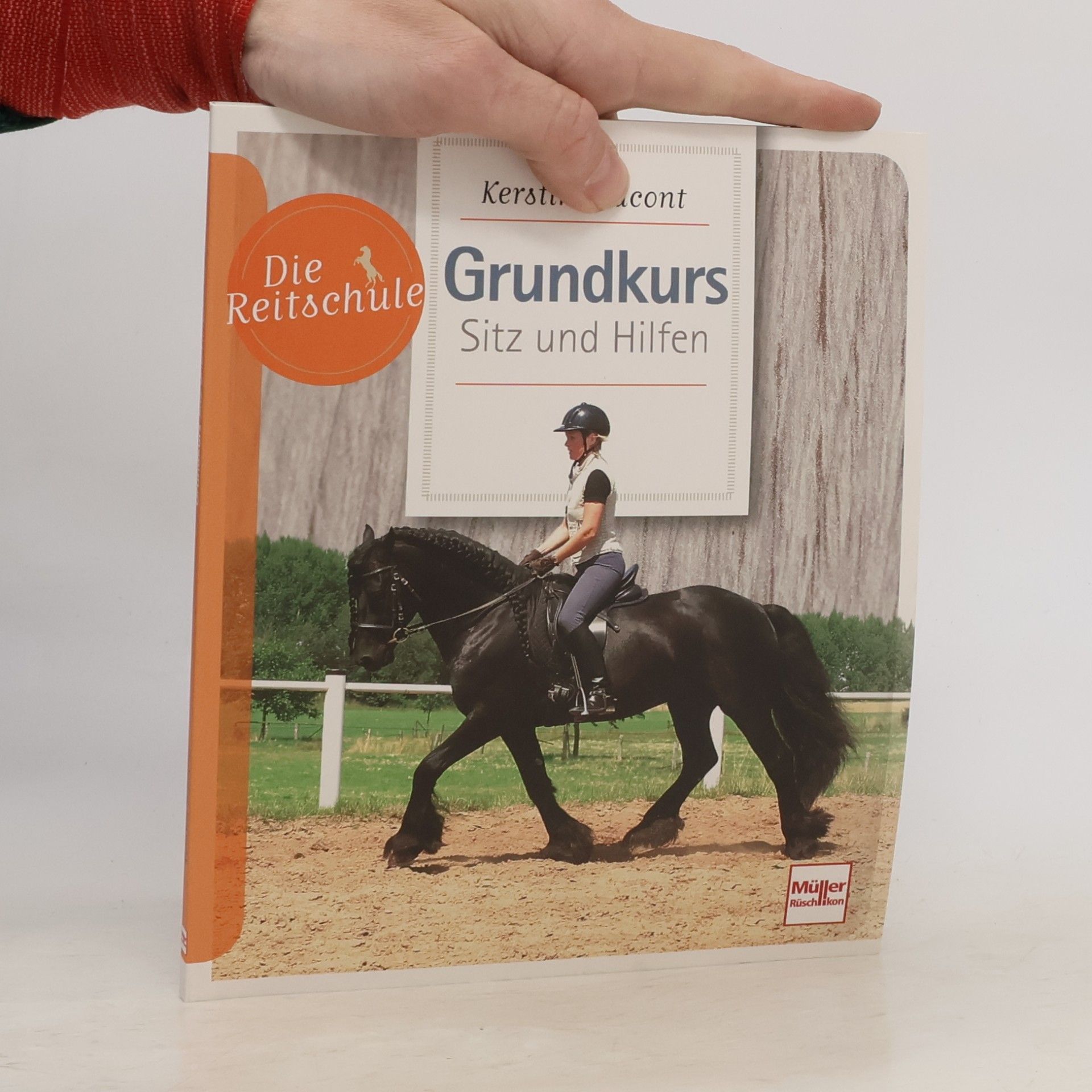 Kerstin Diacont Die Reitschule: Grundkurs Sitz und Hilfen