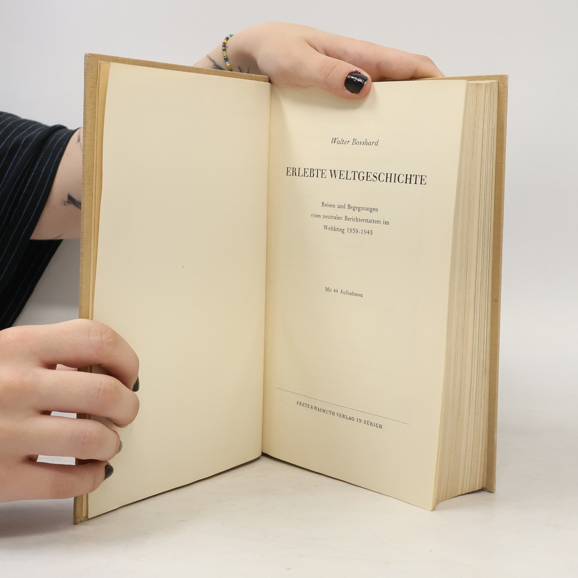 Walter Bosshard Erlebte Weltgeschichte