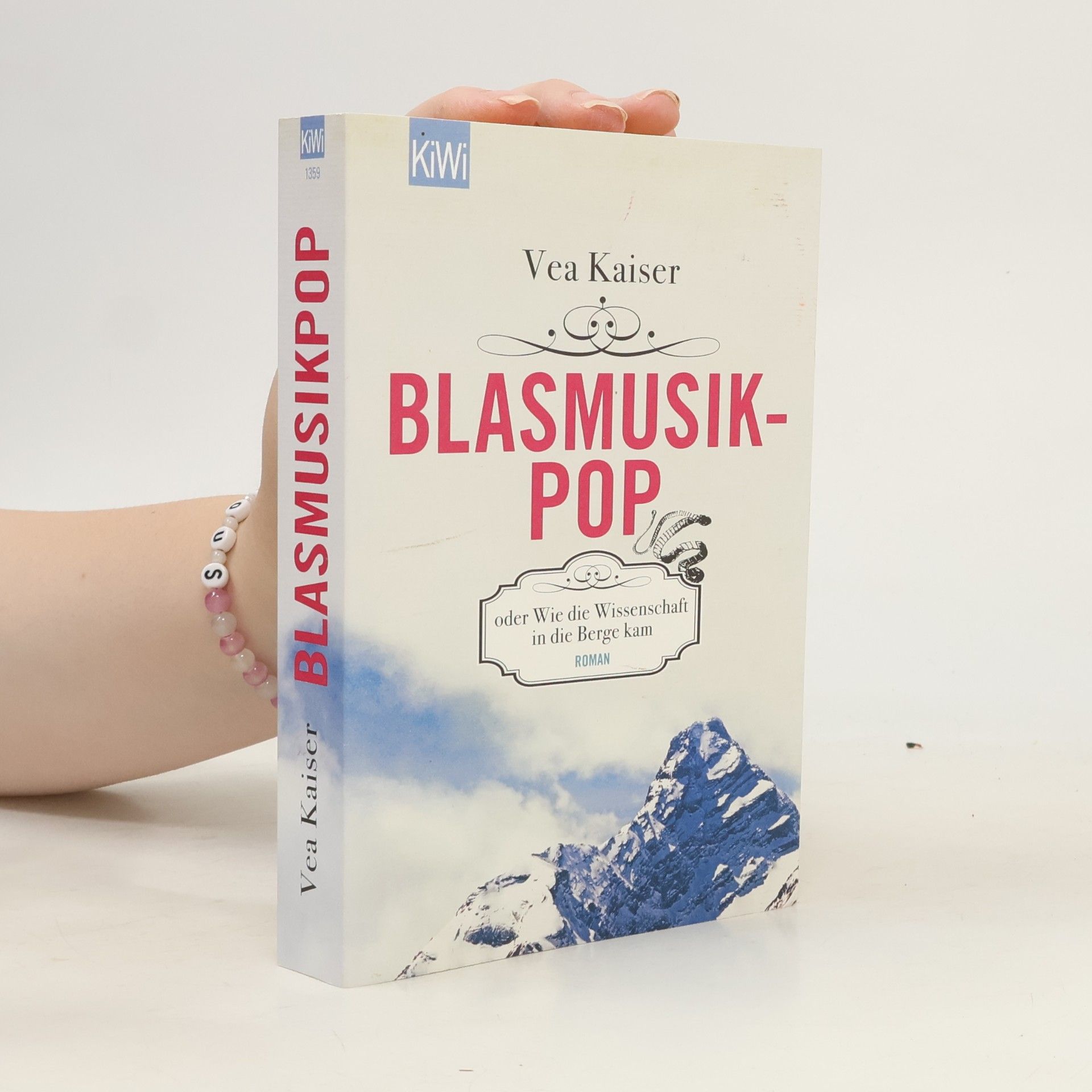 Vea Kaiser Blasmusikpop oder Wie die Wissenschaft in die Berge kam