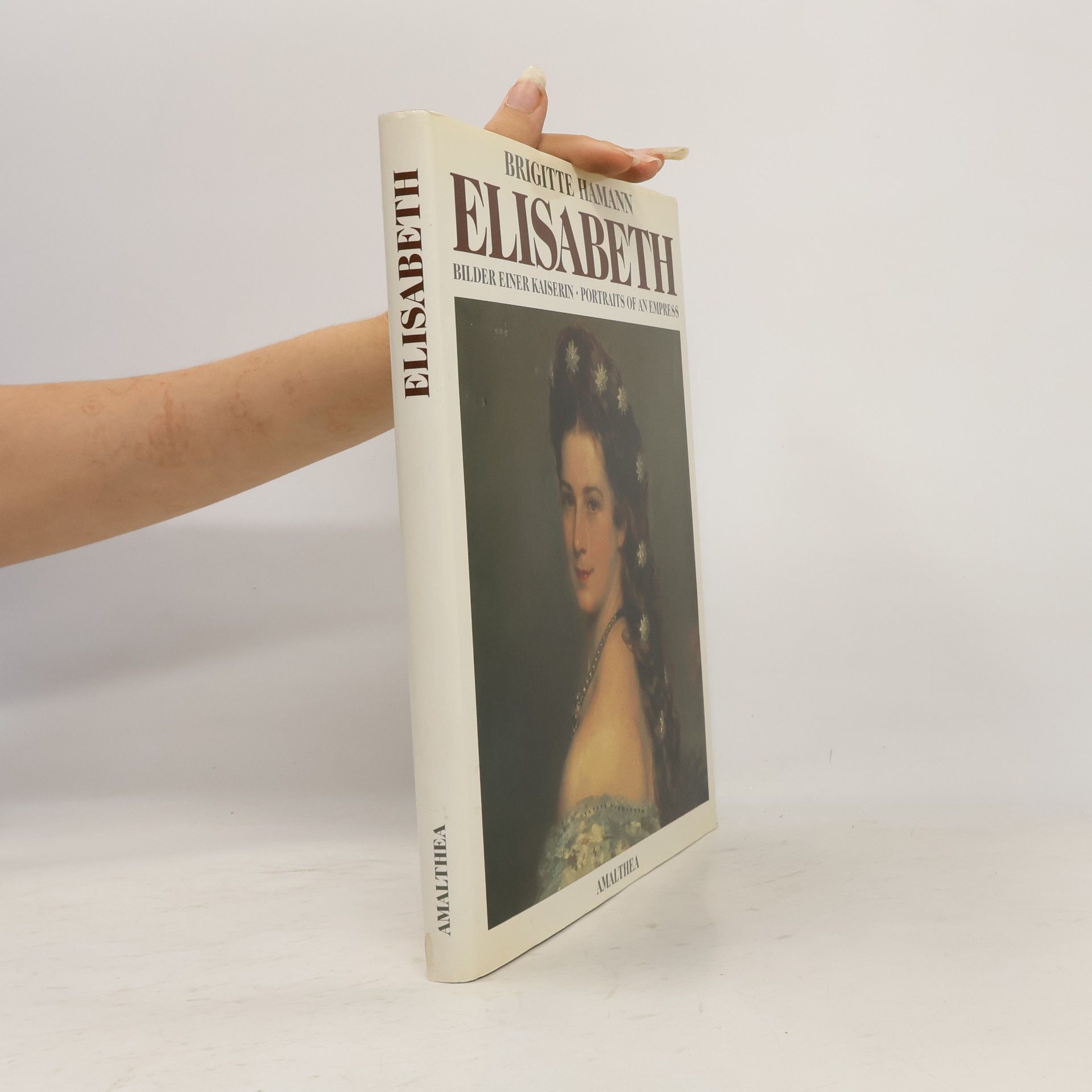Brigitte Hamann Elisabeth : Bilder einer Kaiserin