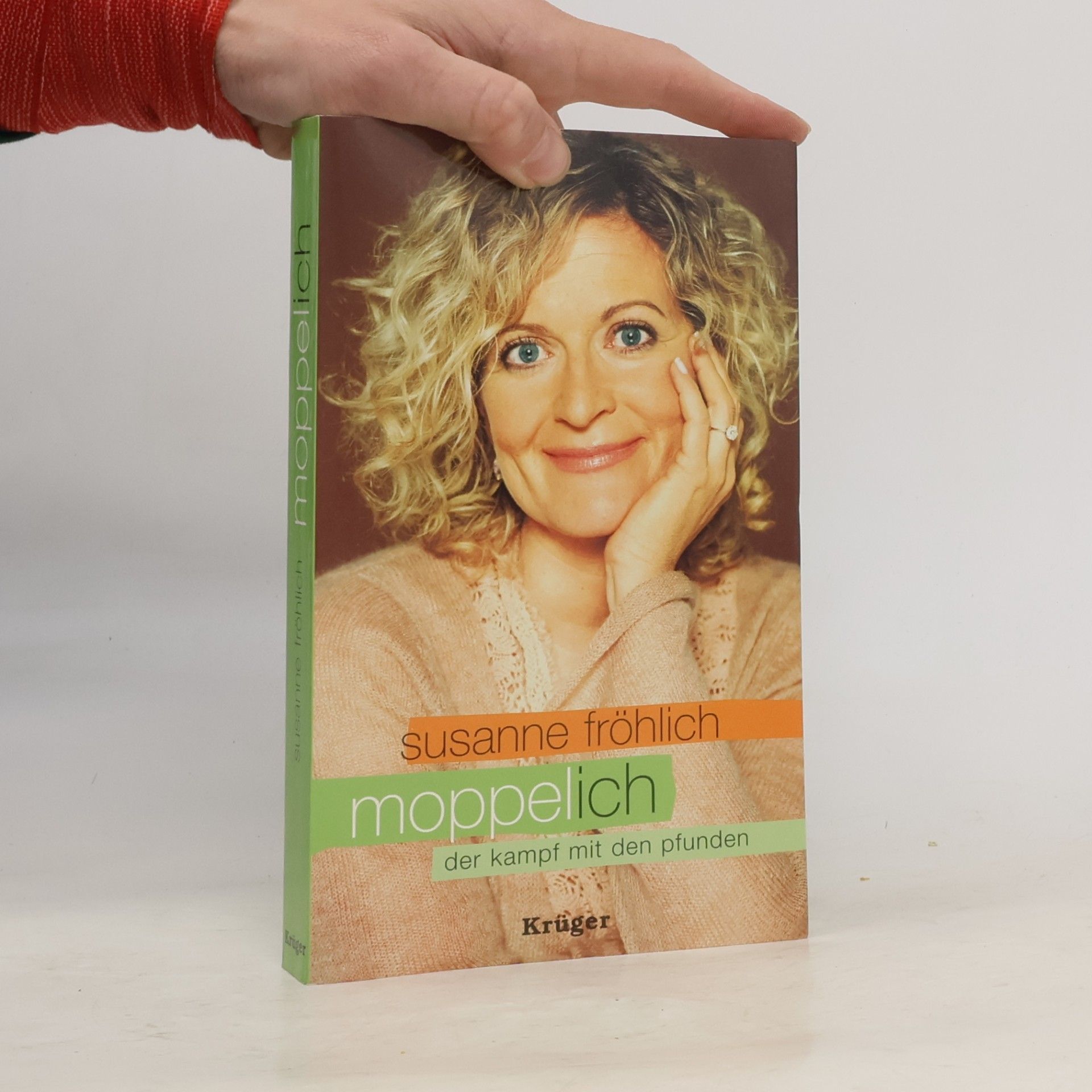 Susanne Fröhlich Moppelich. Der kampf mit den pfunden