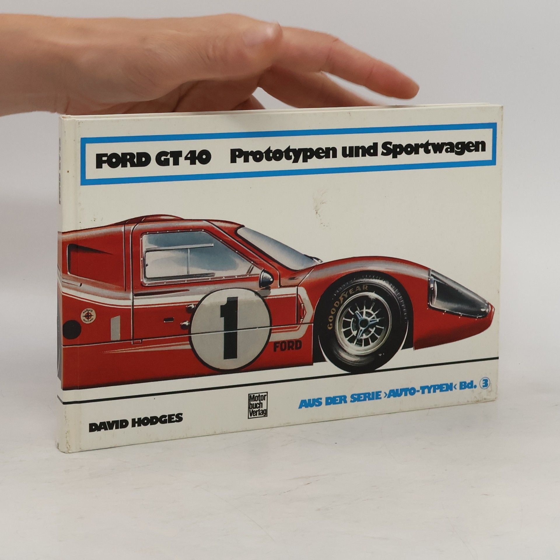 David Hodges Ford GT 40. Prototypen und Sportwagen