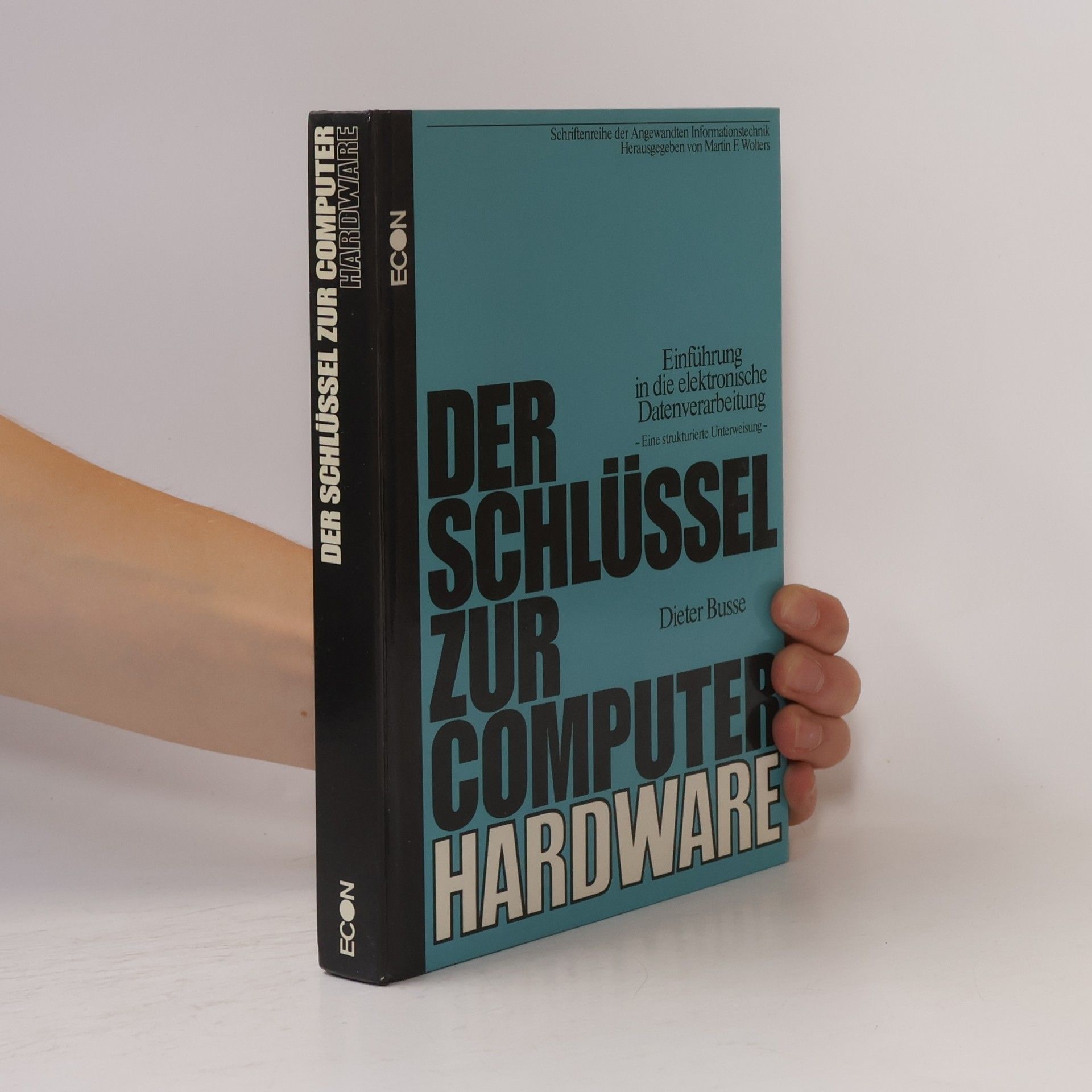 Wolf-Dieter Busse Der Schlüssel zur Computer-Hardware
