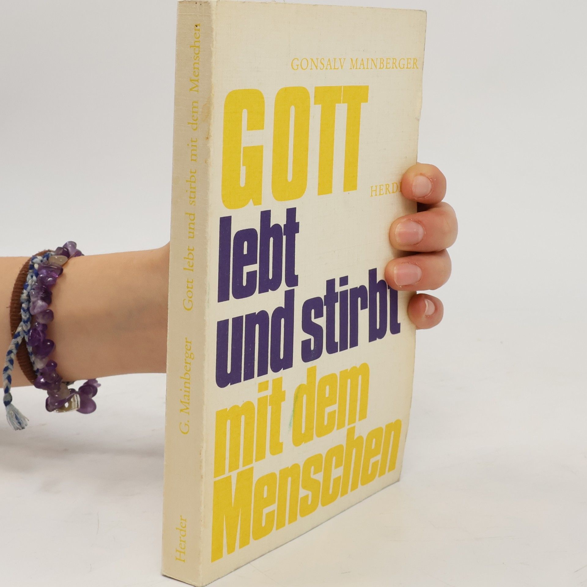 Gonsalv K. Mainberger Gott lebt und stirbt mit dem Menschen