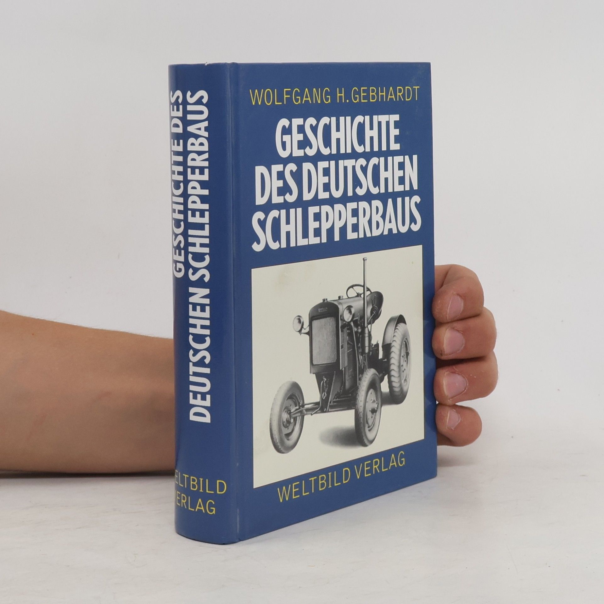 Wolfgang H. Gebhardt Geschichte des deutschen Schlepperbaus. Band 1