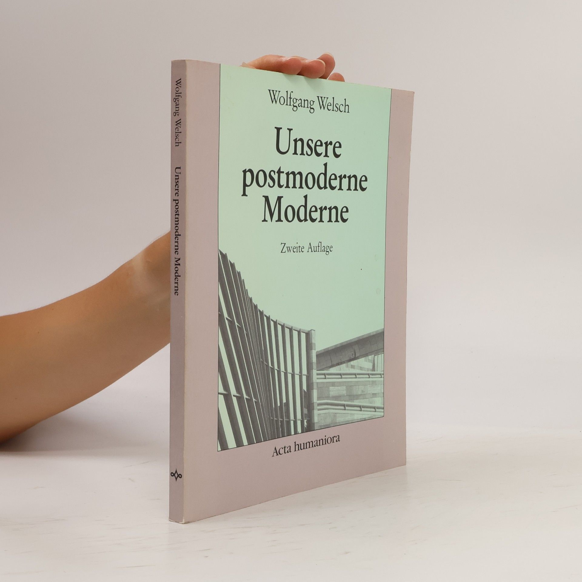 Wolfgang Welsch Unsere postmoderne Moderne