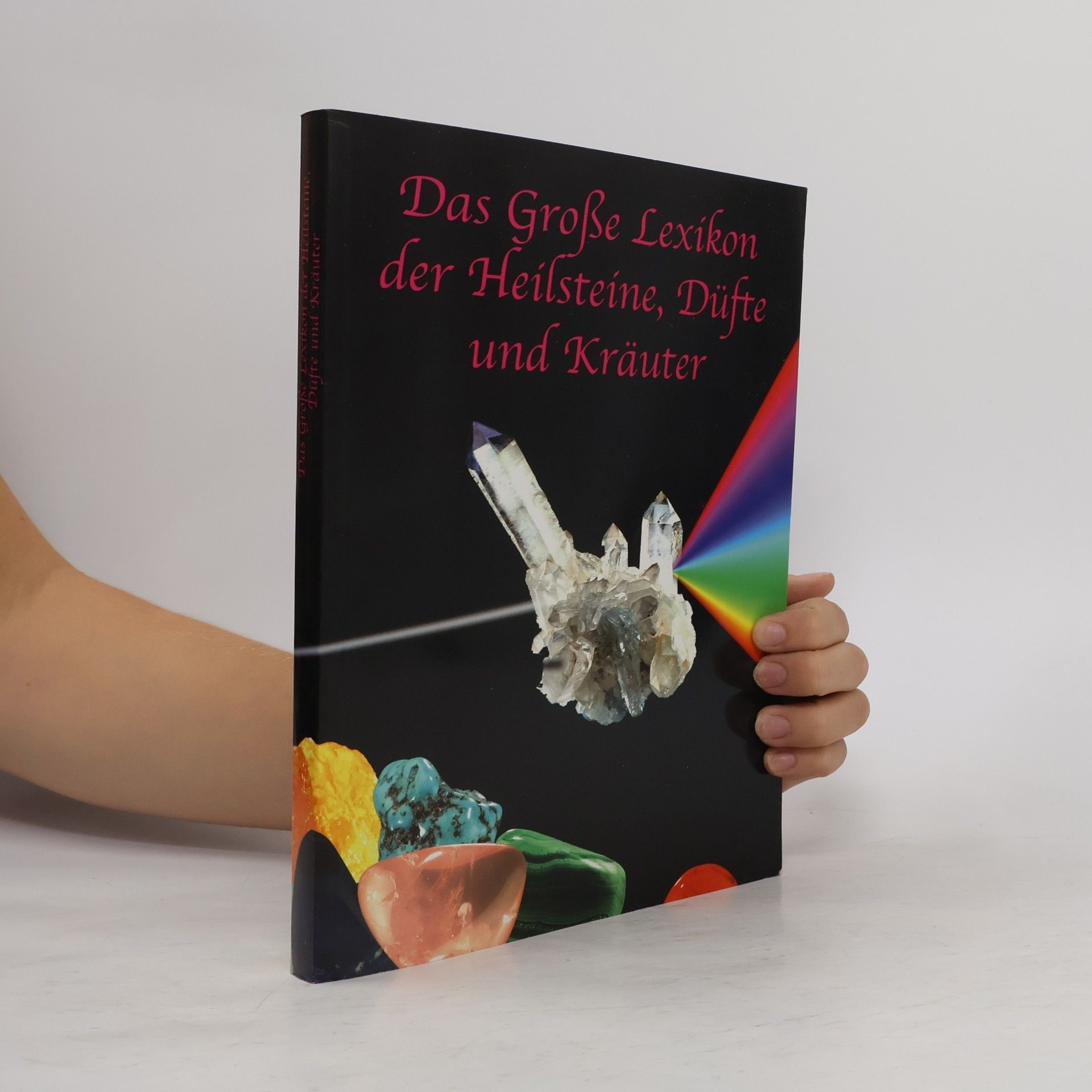 Autorenkollektiv Das große Lexikon der Heilsteine, Düfte und Kräuter