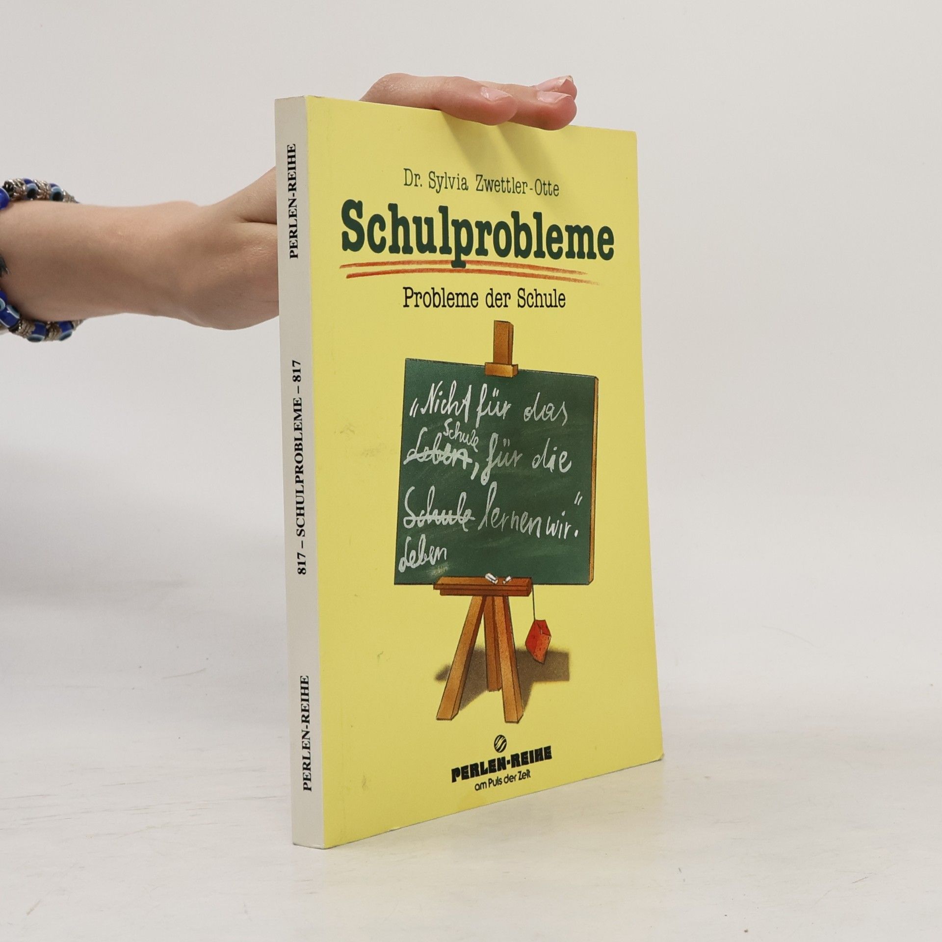 Dr. Sylvia Zwettler-Otte Schulprobleme. Nicht für die Schule, für das Leben lernen wir