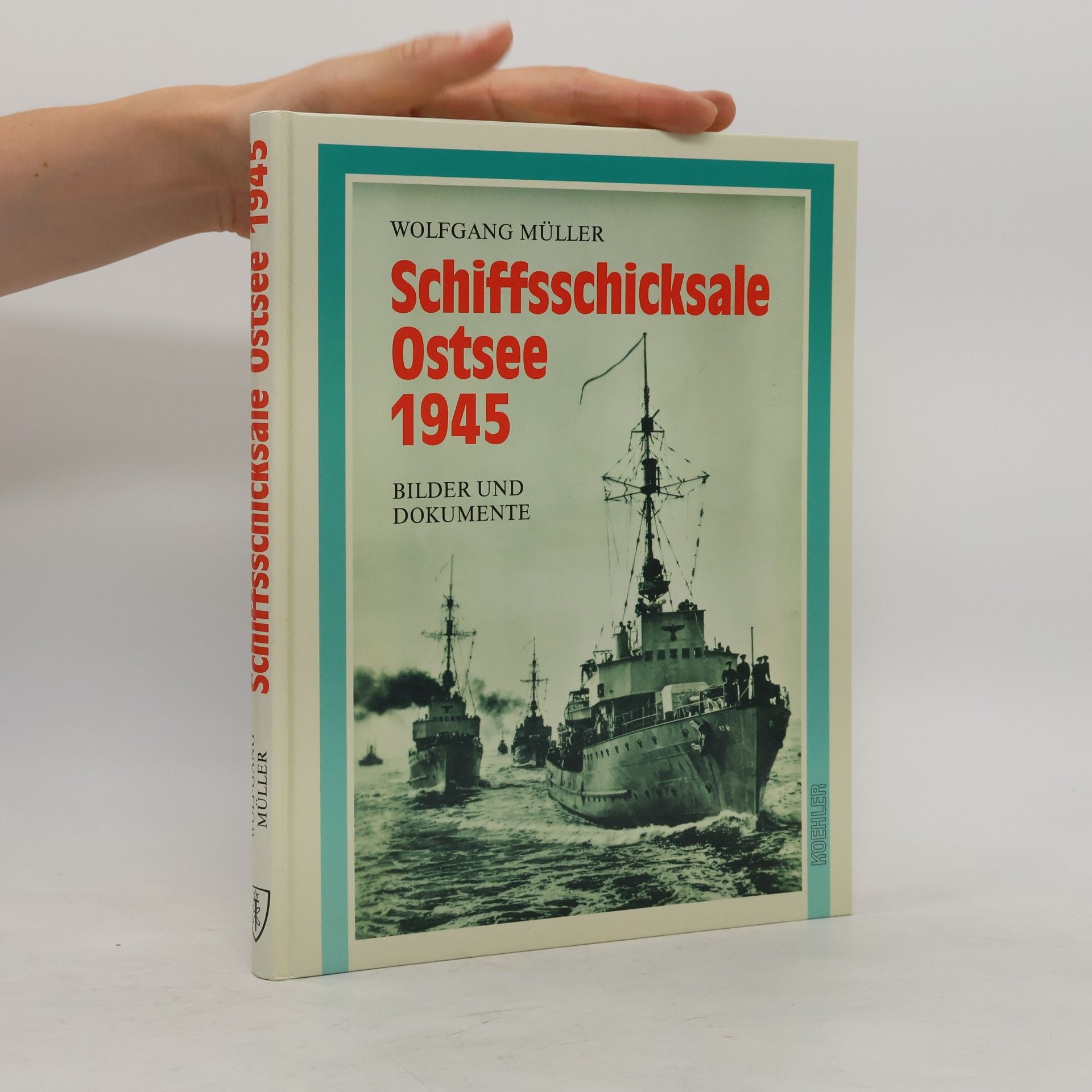 Wolfgang Müller Schiffsschicksale Ostsee 1945