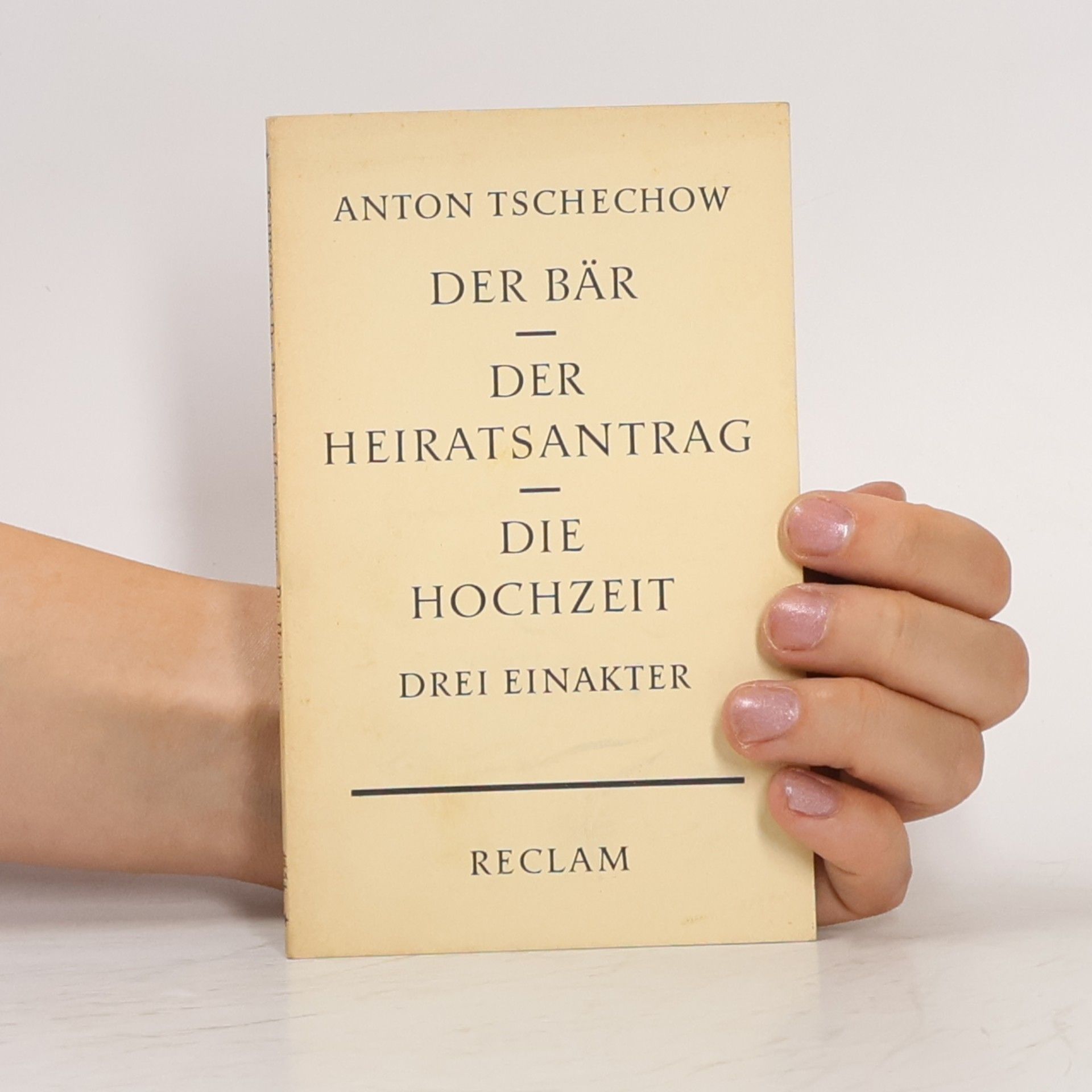 Anton Pawlowitsch Tschechow Der Bär. Der Heiratsantrag. Die Hochzeit
