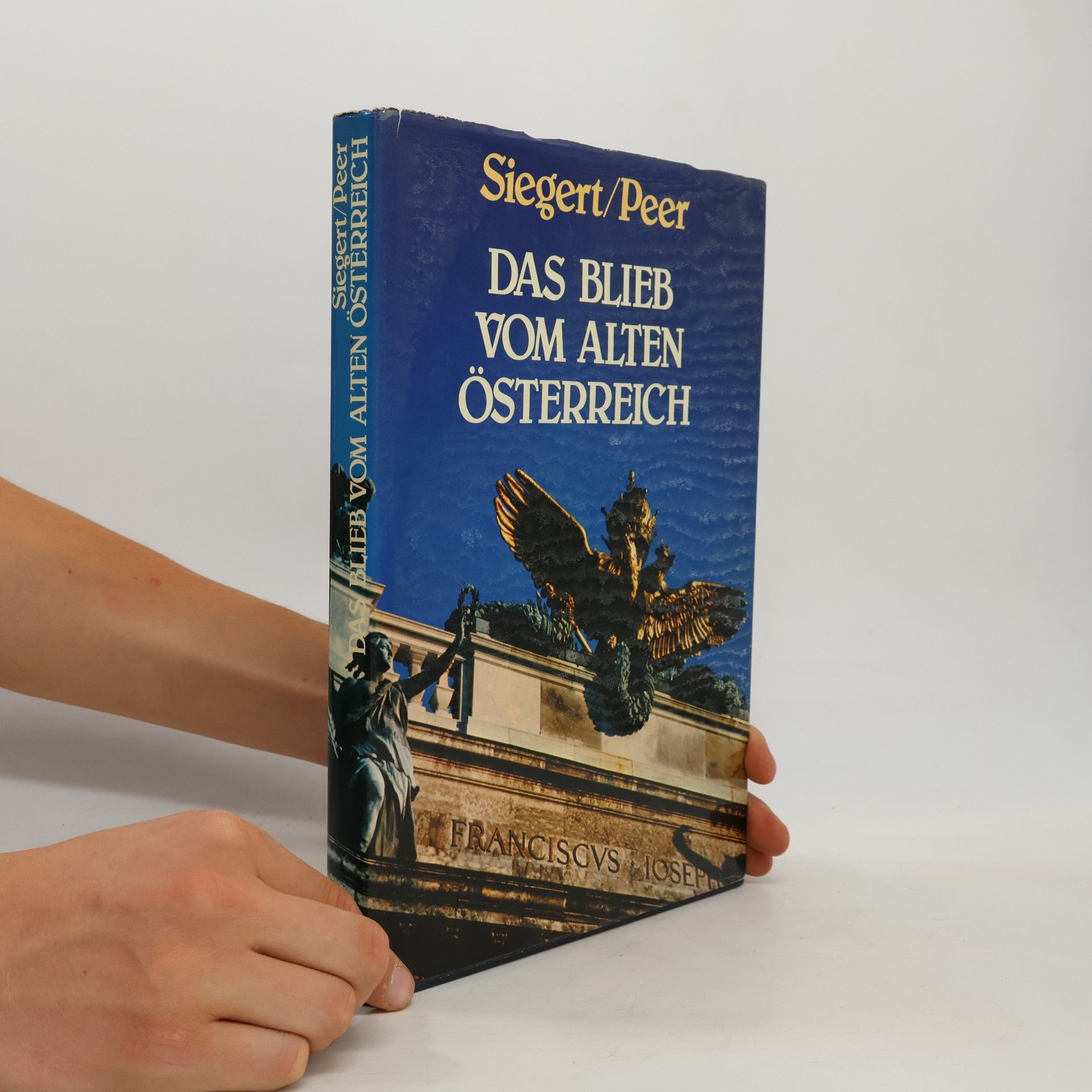 Peer Siegert Das Blieb vom alten Österreich