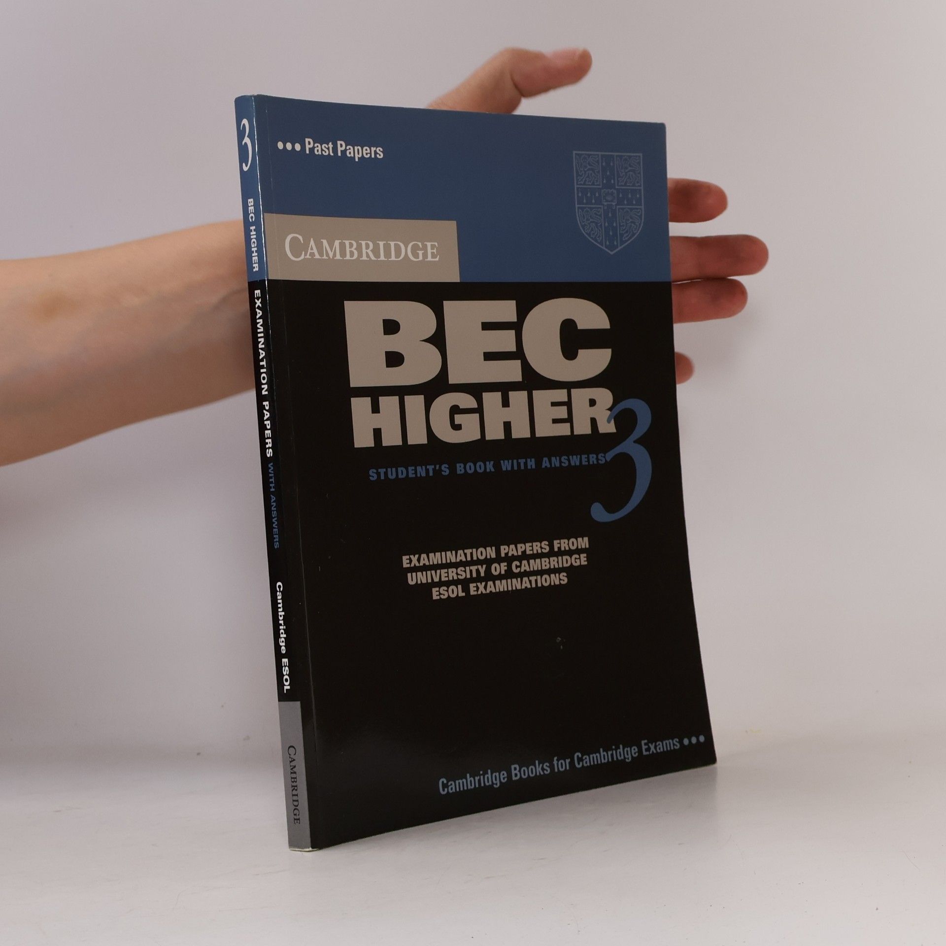 University of Cambridge. ESOL Examinations Cambridge BEC Higher