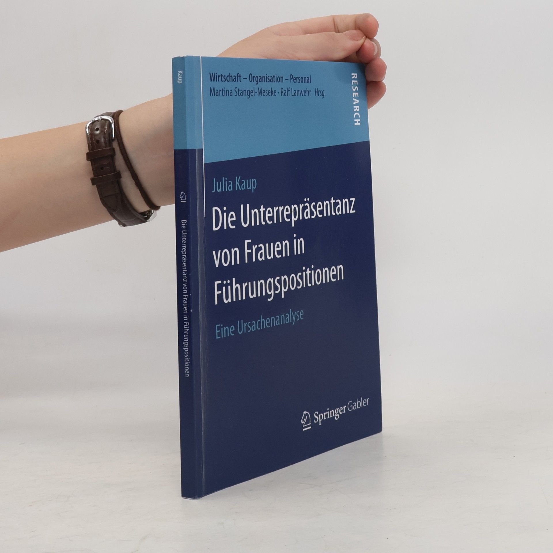 Martina Stangel-Meseke Wirtschaft – Organisation – Personal: Die Unterrepräsentanz von Frauen in Führungspositionen