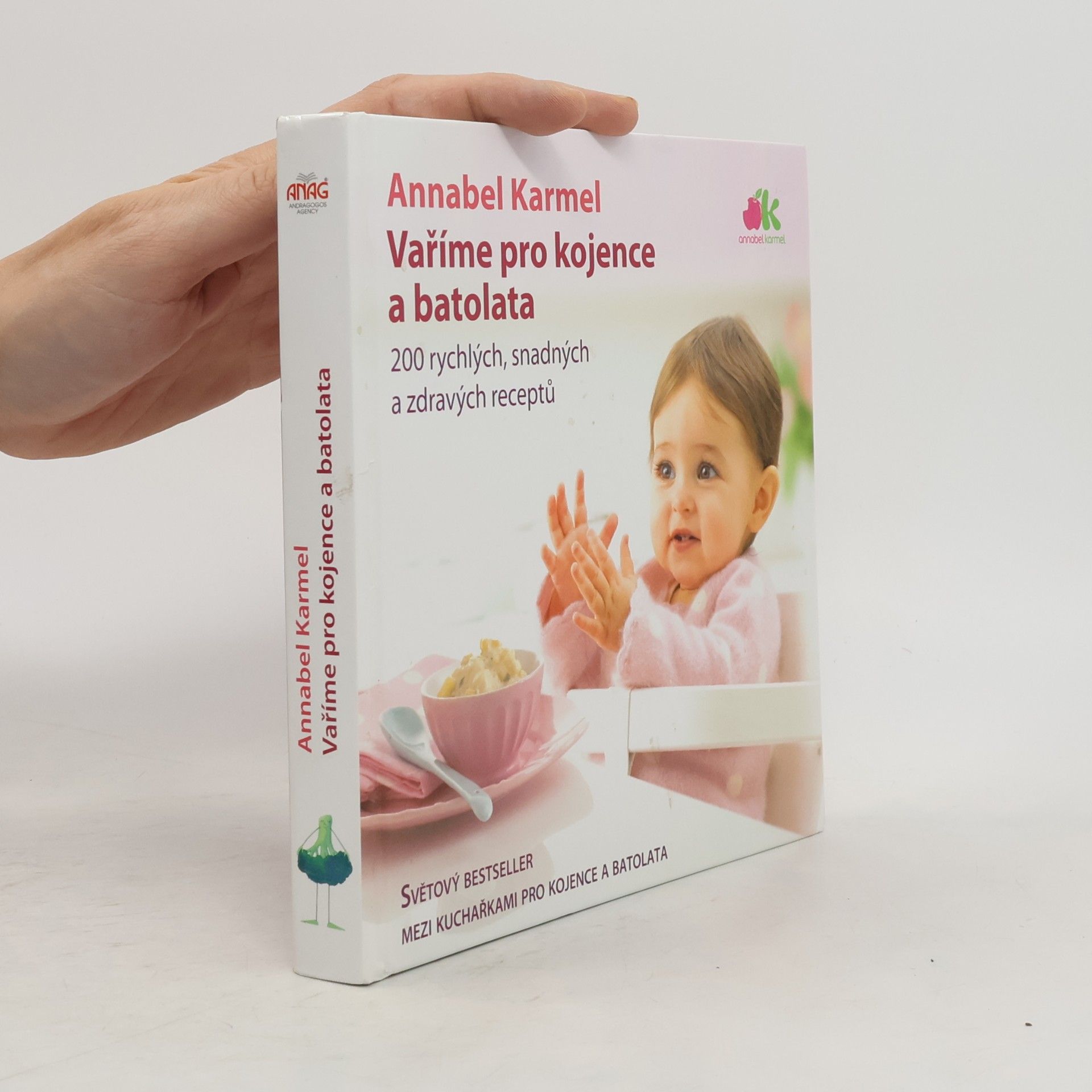 Annabel Karmel Vaříme pro kojence a batolata. 200 rychlých, snadných a zdravých receptů pro vaše dítě