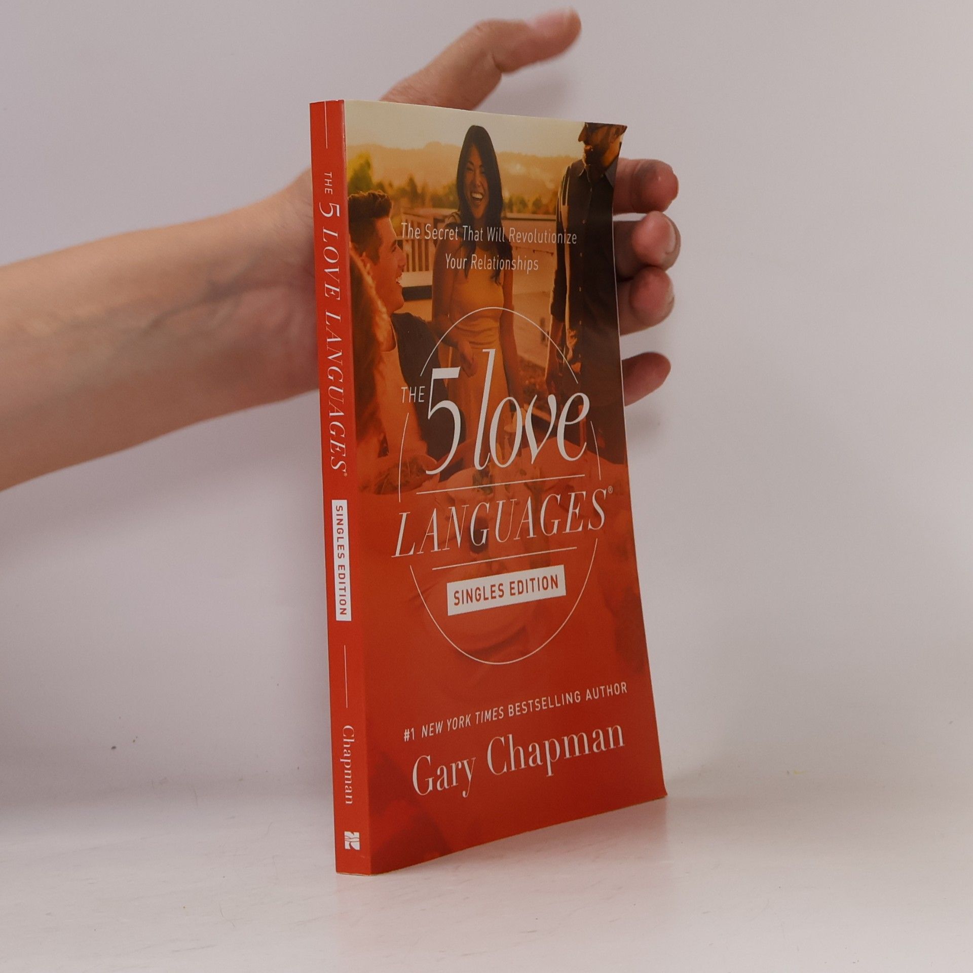 Gary Chapman The 5 love languages : singles edition : the secret that will revolutionize your relationships