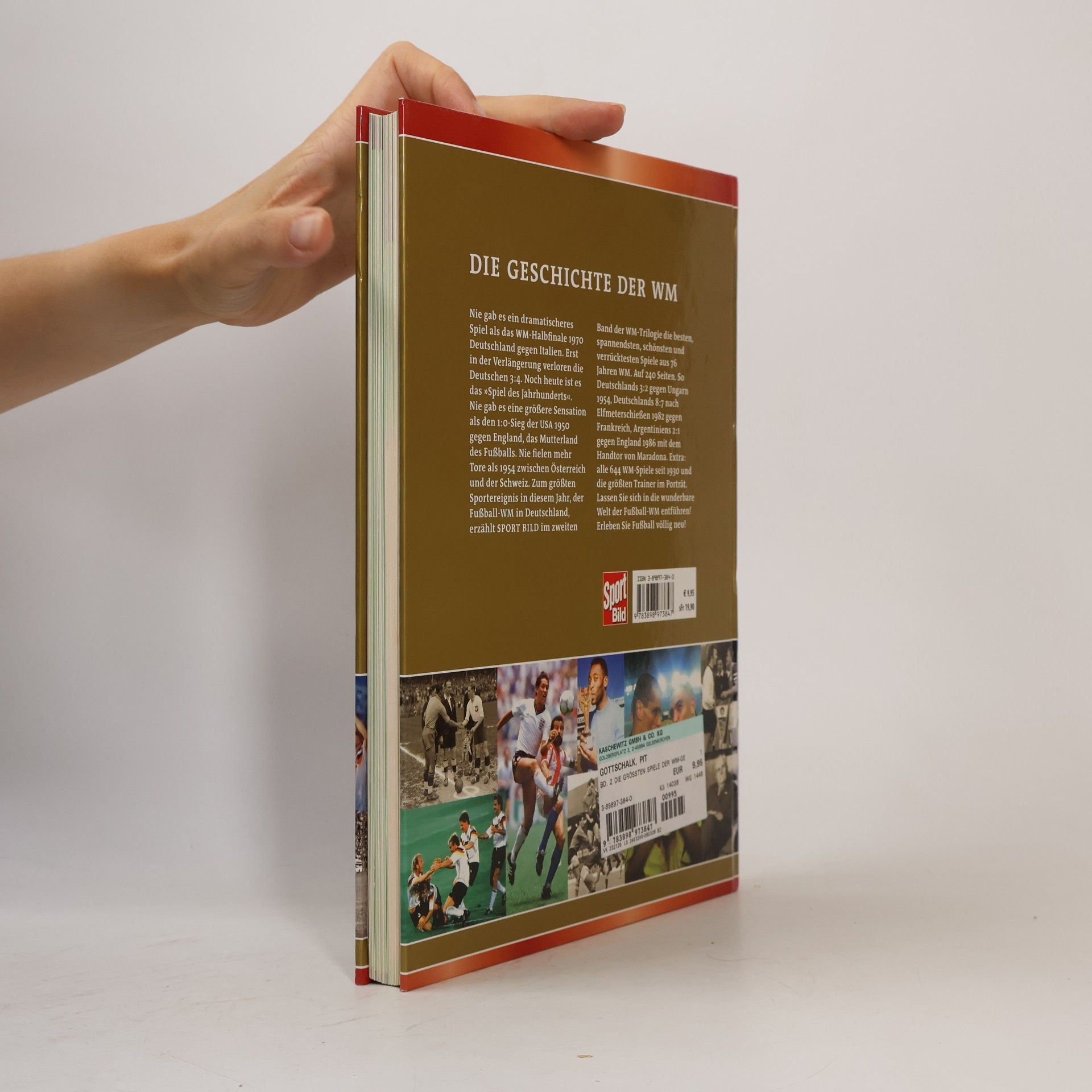 Autorenkollektiv Die grössten Spiele der WM-Geschichte 1930 - 2006
