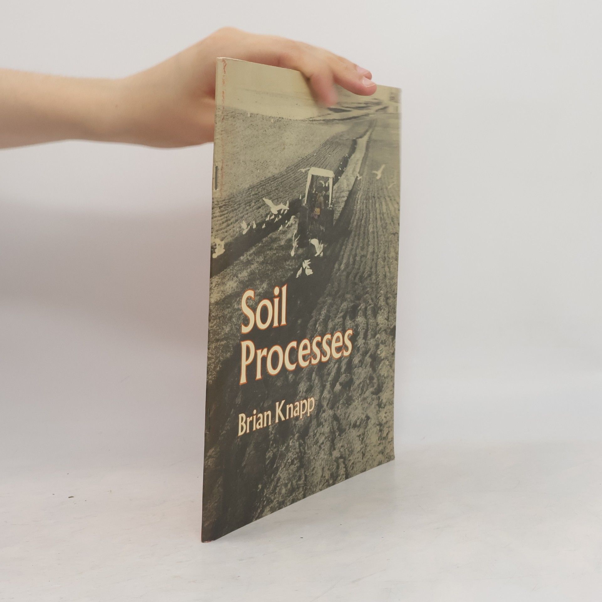 Brian J. Knapp Processes in Physical Geography: Soil Processes