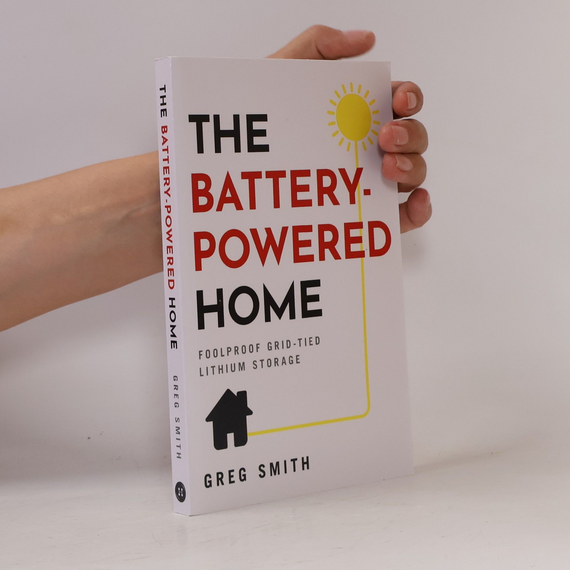 Greg Smith The Battery-Powered Home