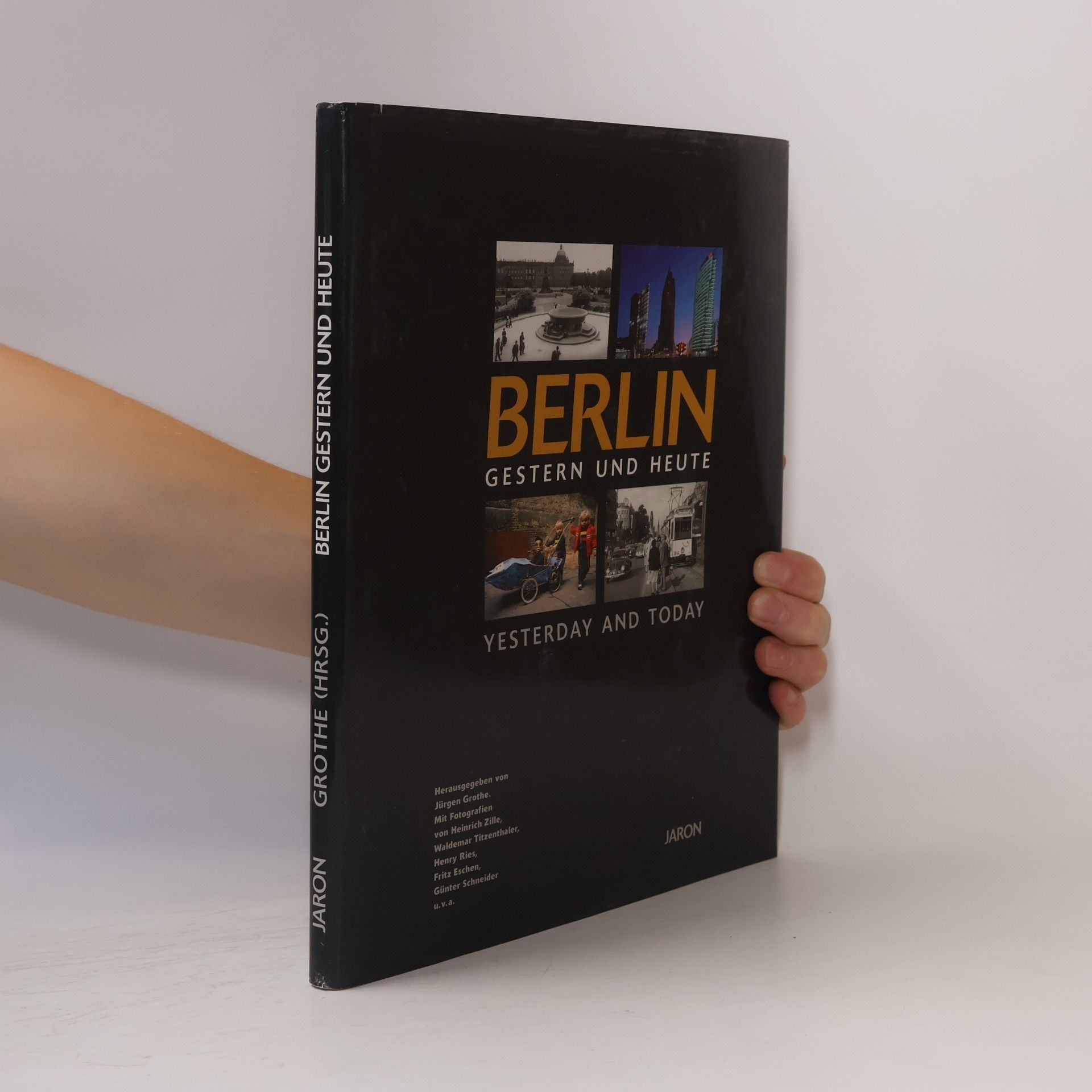 Jürgen Grothe Berlin gestern und heute / Berlin Yesterday and Today
