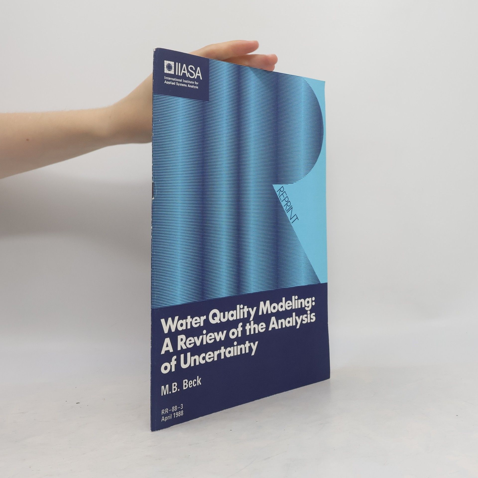 M. Bruce Beck Water Quality Modeling. A Review of the Analysis of Uncertainty