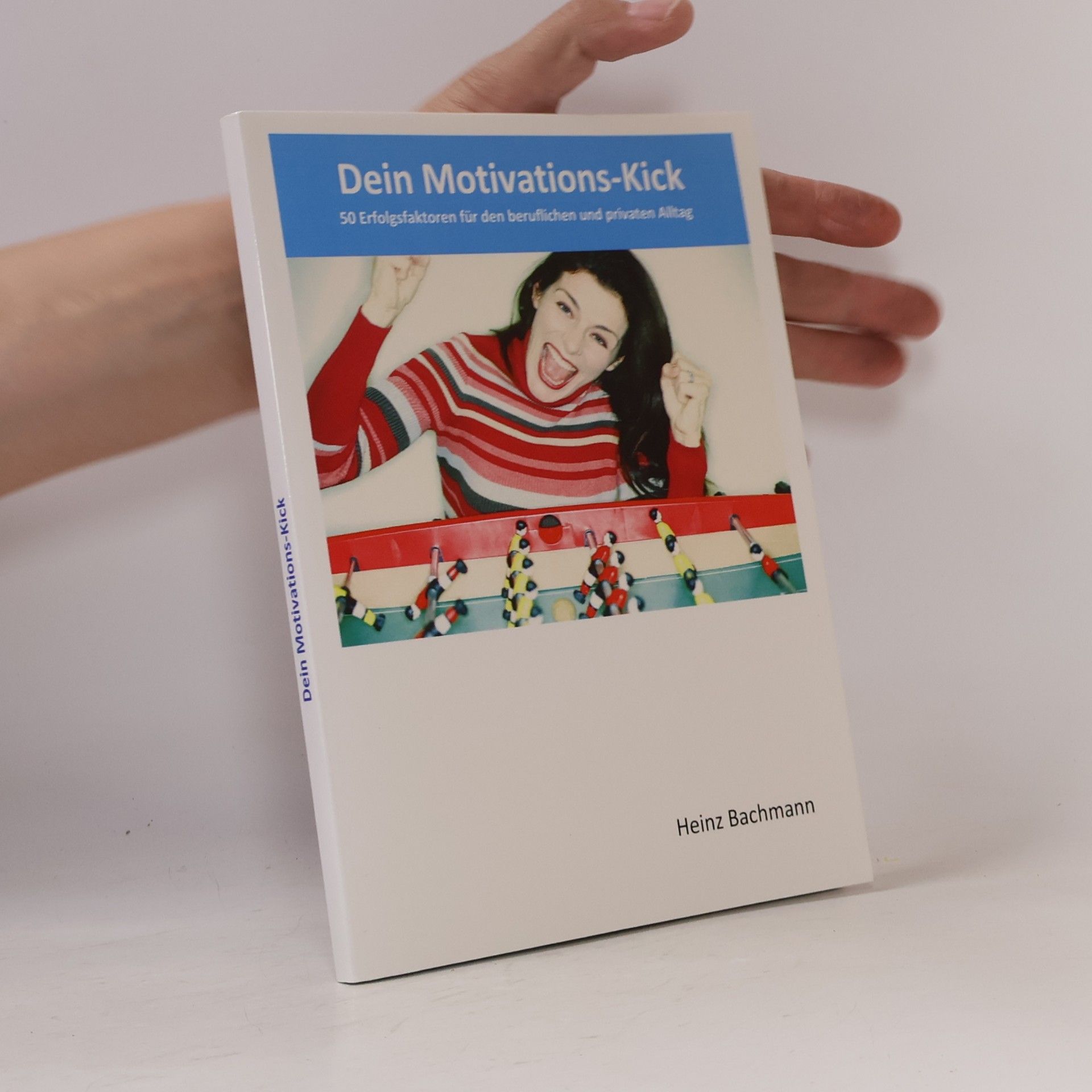 Heinz Bachmann Dein Motivations-Kick