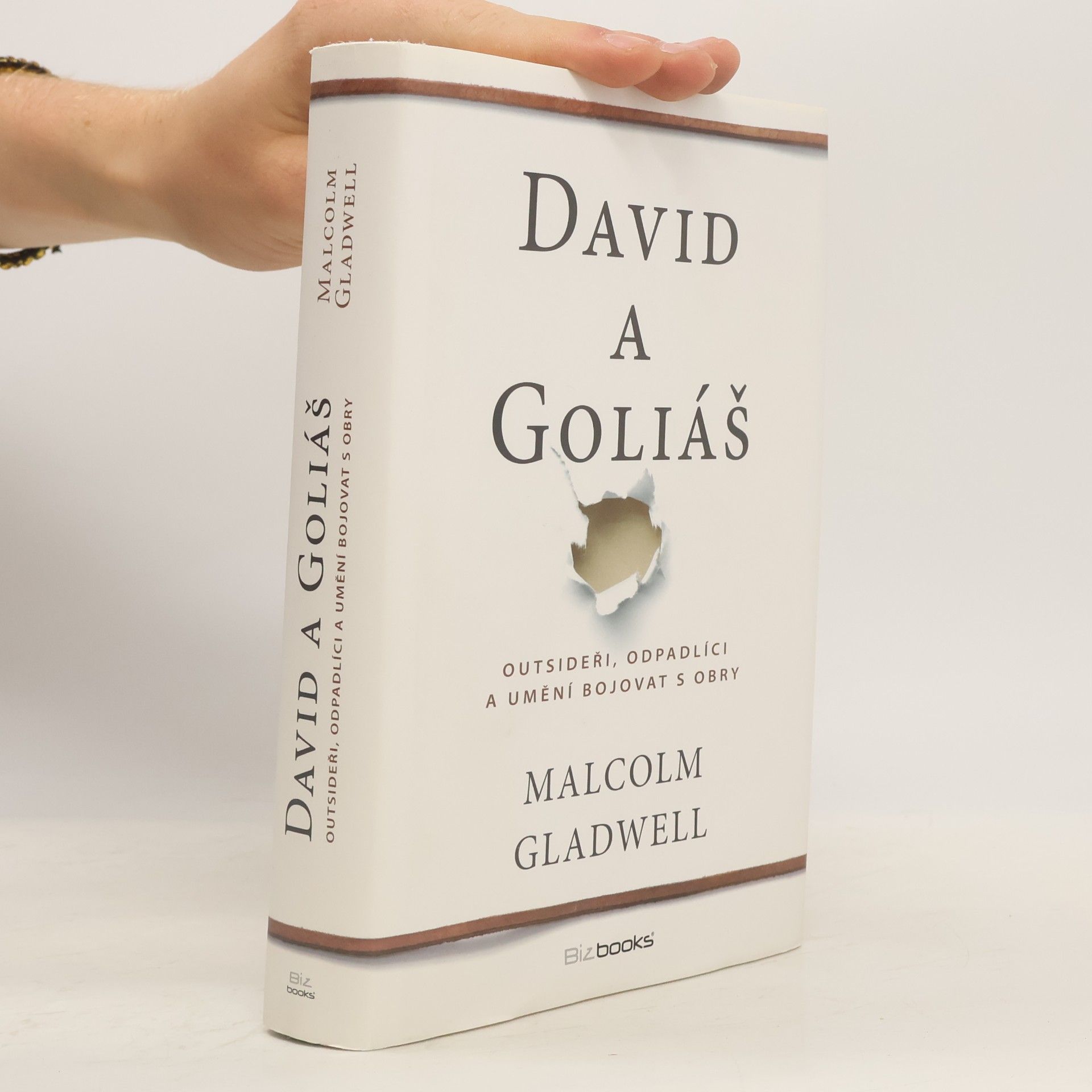 Malcolm Gladwell David a Goliáš. Outsideři, odpadlíci a umění bojovat s obry