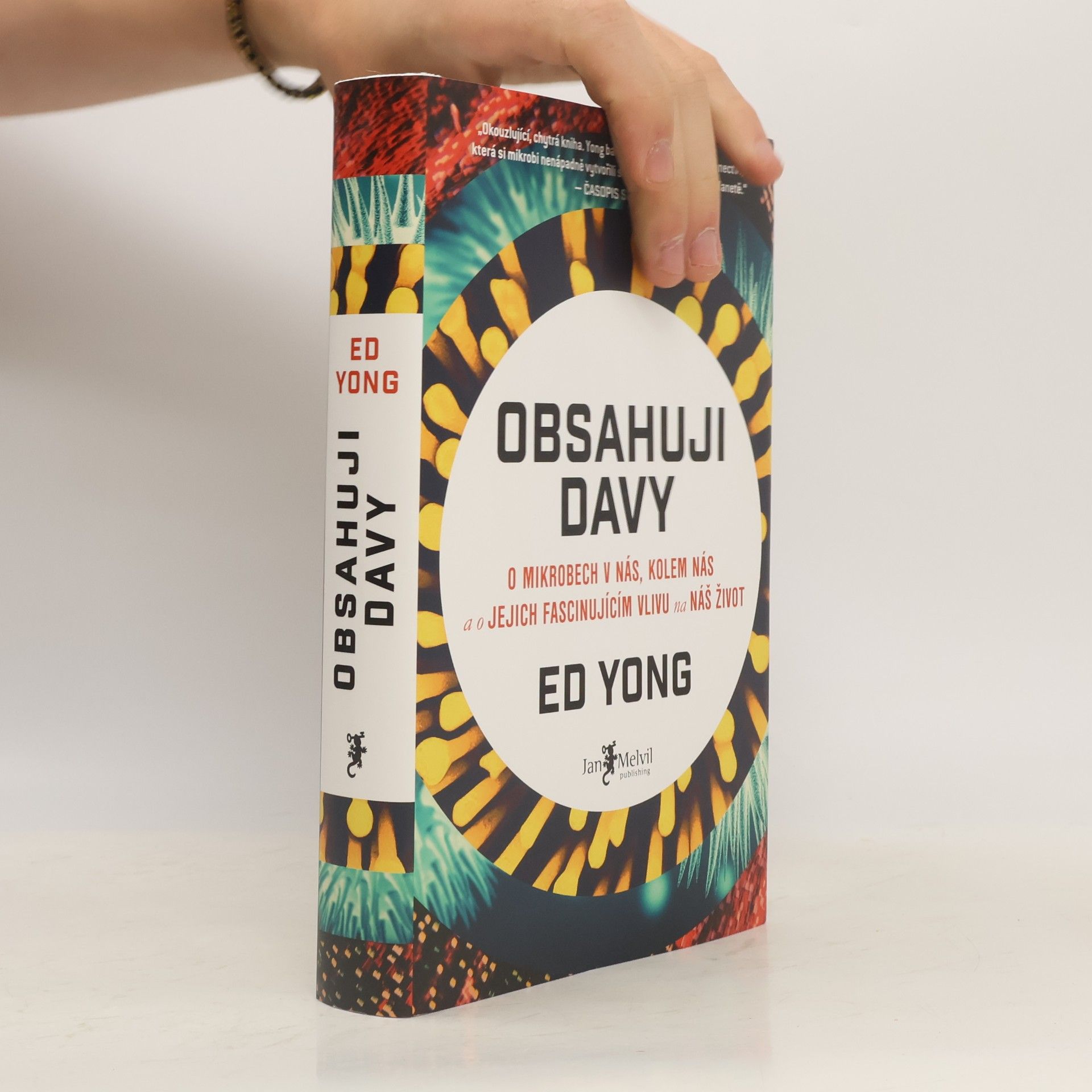 Ed Yong Obsahuji davy: O mikrobech v nás, kolem nás a o jejich fascinujícím vlivu na náš život