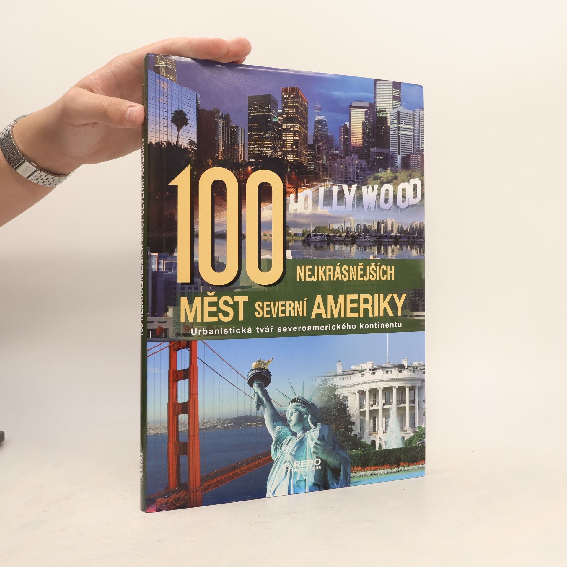 Martin Degener 100 nejkrásnějších měst Severní Ameriky. Urbanistická tvář severoamerického kontinentu