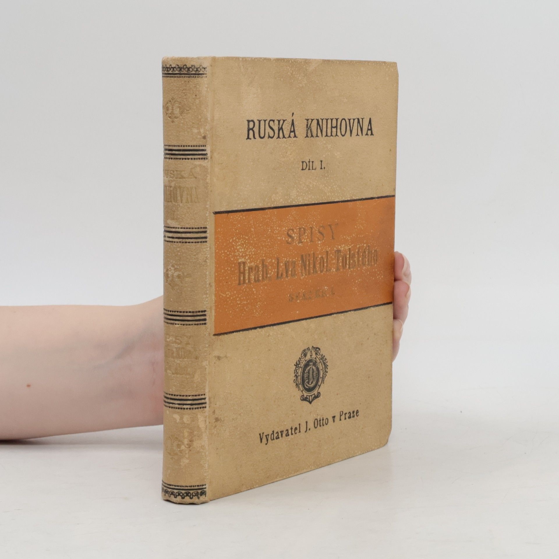 Lev Nikolajevič Tolstoj Ruská knihovna. Díl I. Spisy Hrab. Lva Nikol. Tolstého. Svazek I.