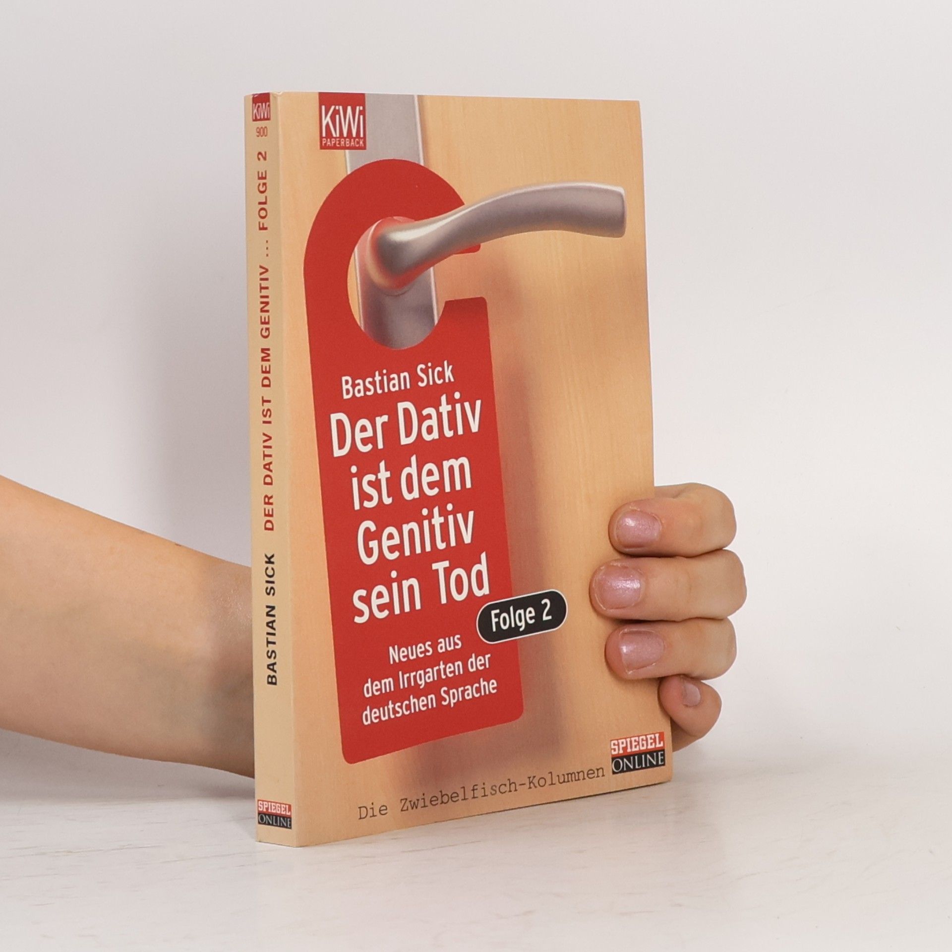 Bastian Sick Der Dativ ist dem Genitiv sein Tod. Folge 2, Neues aus dem Irrgarten der deutschen Sprache