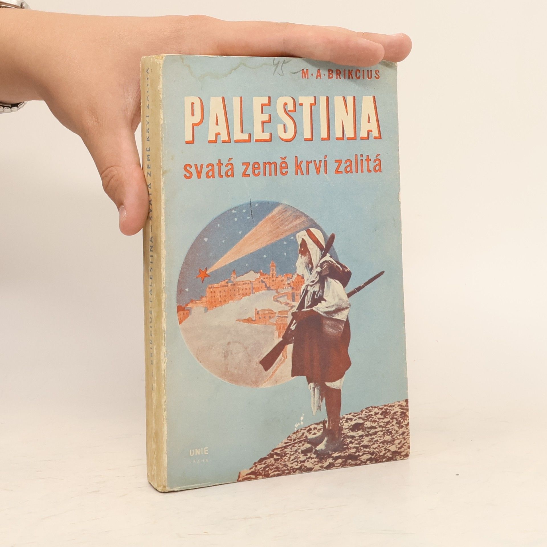 M. A. Brikcius Palestina - Svatá země krví zalitá