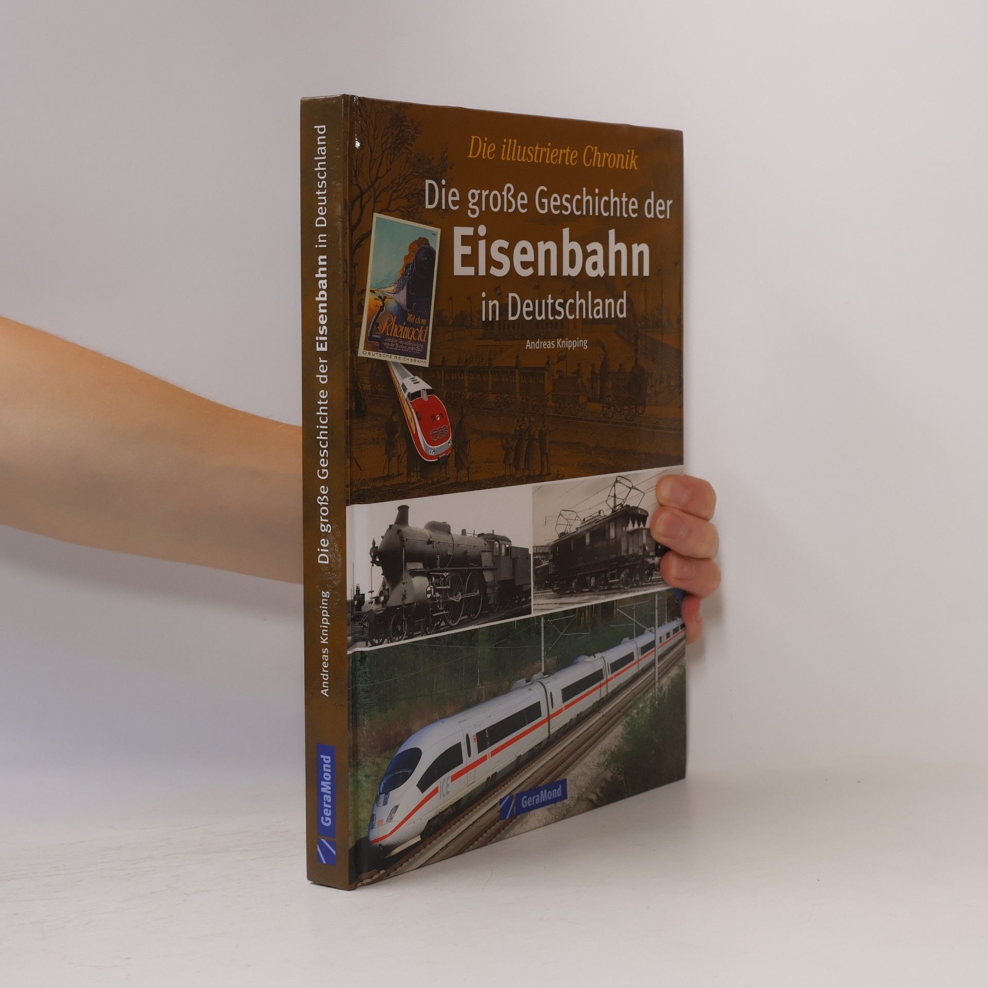 Andreas Knipping Die große Geschichte der Eisenbahn in Deutschland