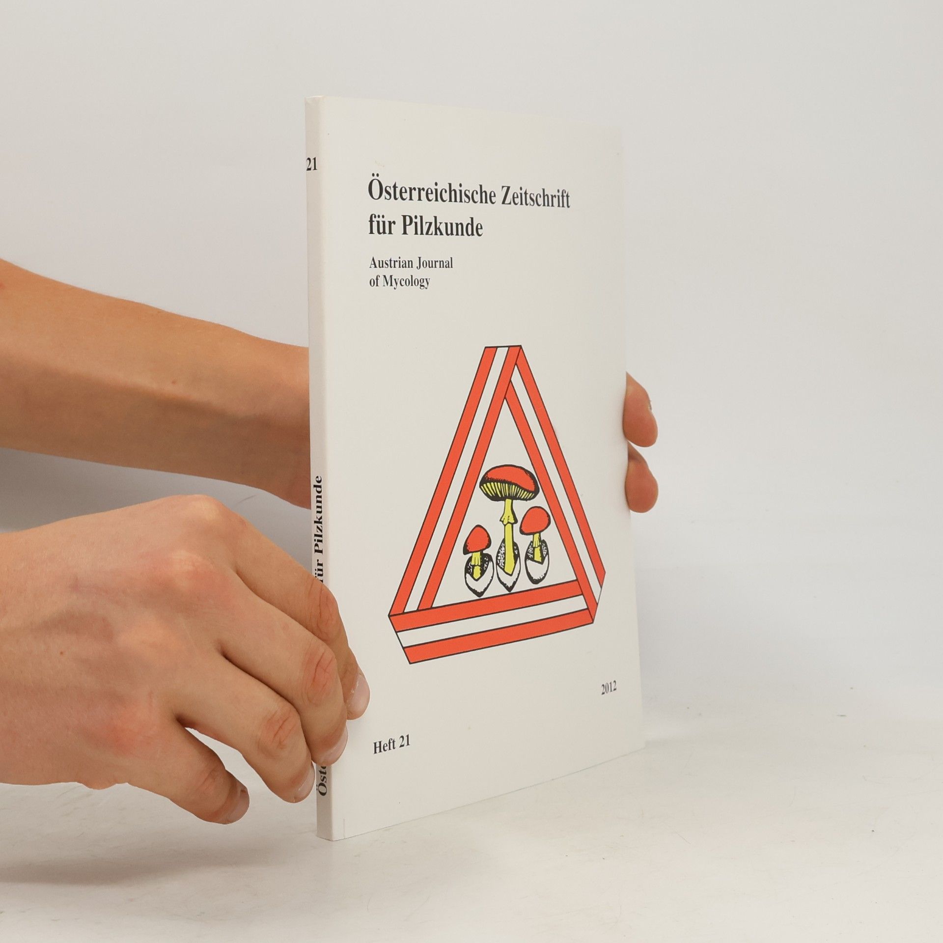 Various authors Österreichische Zeitschift für Pilzkunde. Austrian Journal of Mycology 21