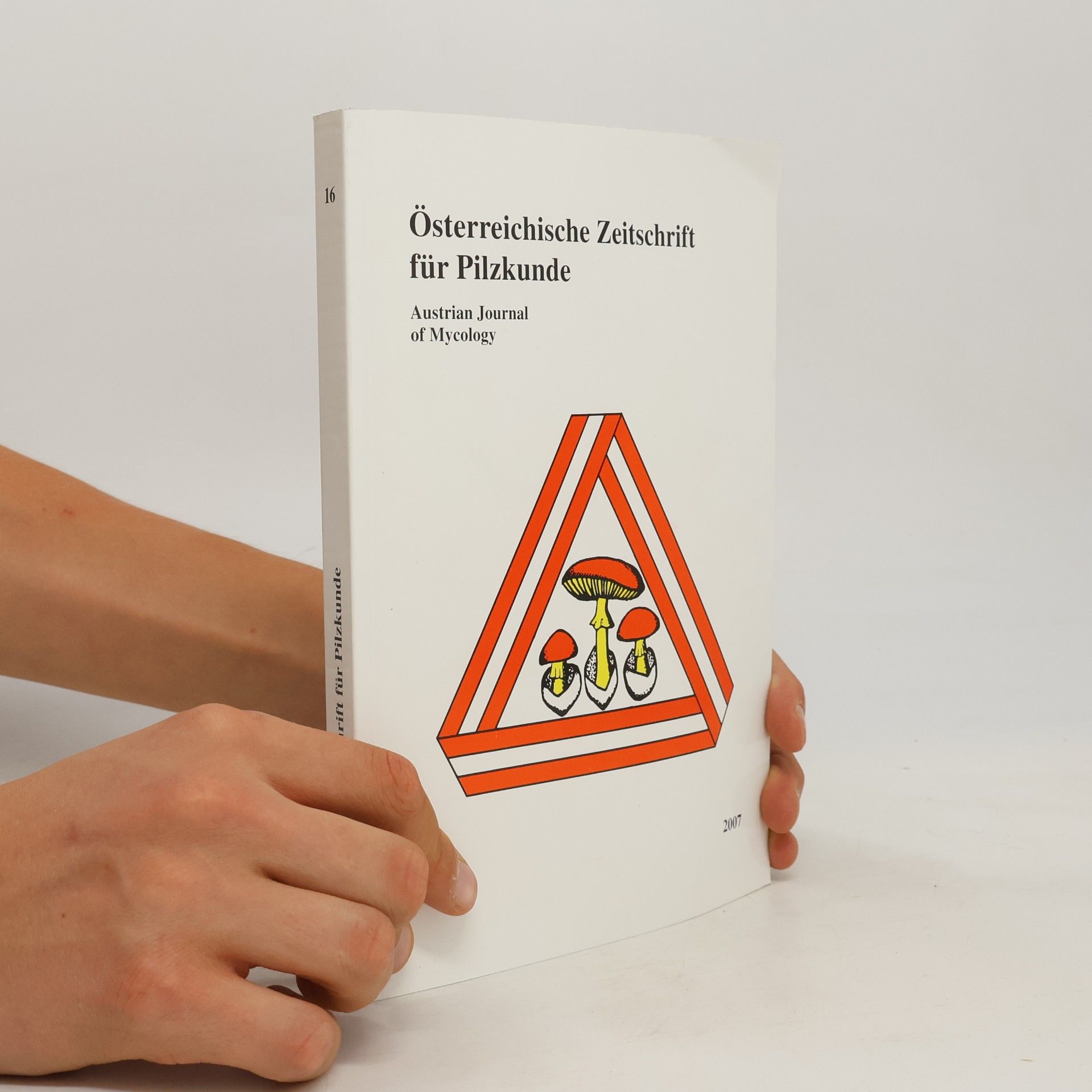 Various authors Österreichische Zeitschift für Pilzkunde. Austrian Journal of Mycology 16