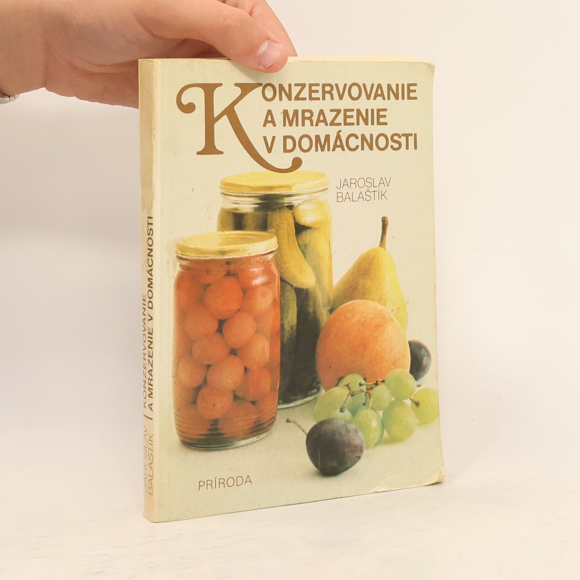 Jaroslav Balaštík Konzervovanie a mrazenie v domácnosti