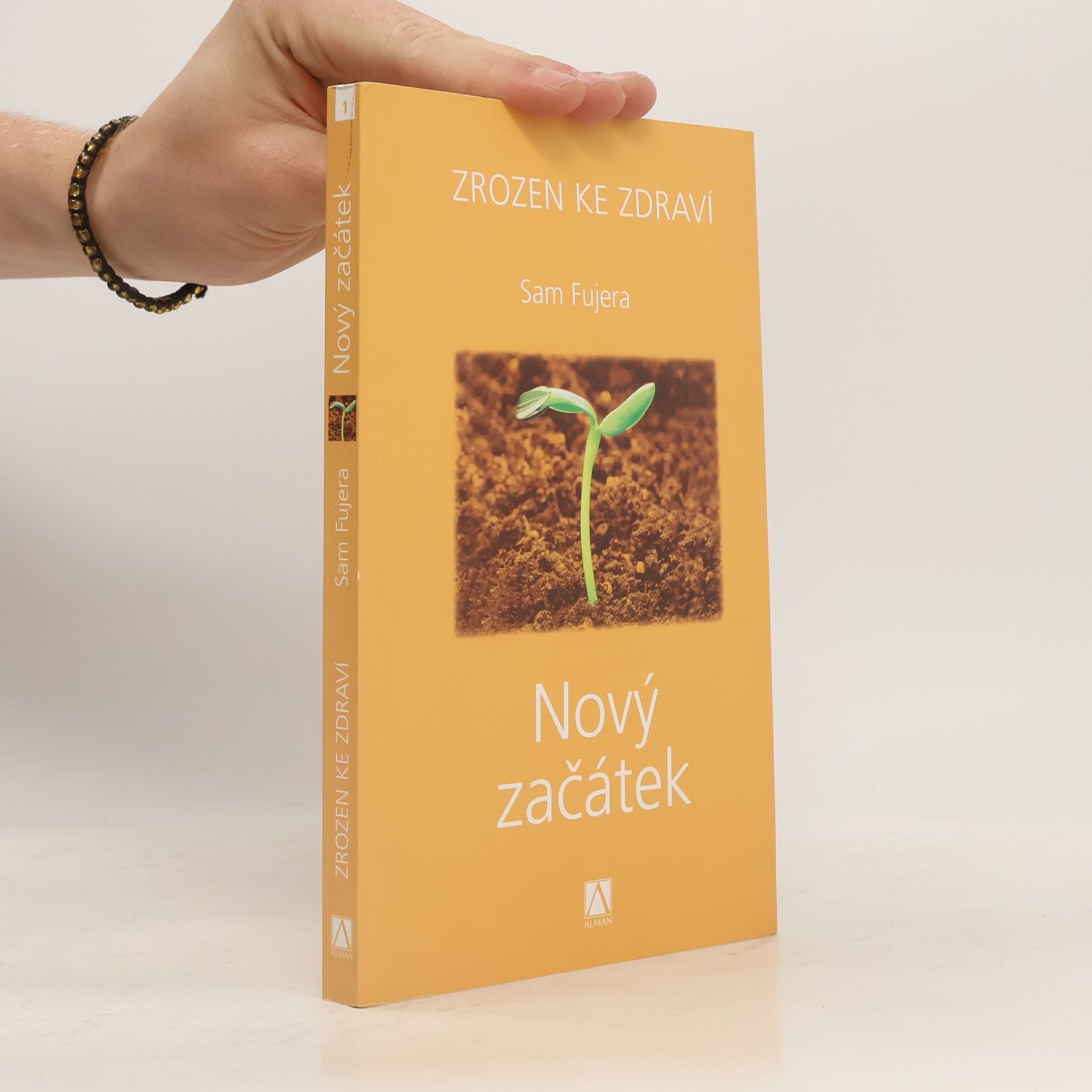 Sam Fujera Zrozen ke zdraví. 1, Nový začátek
