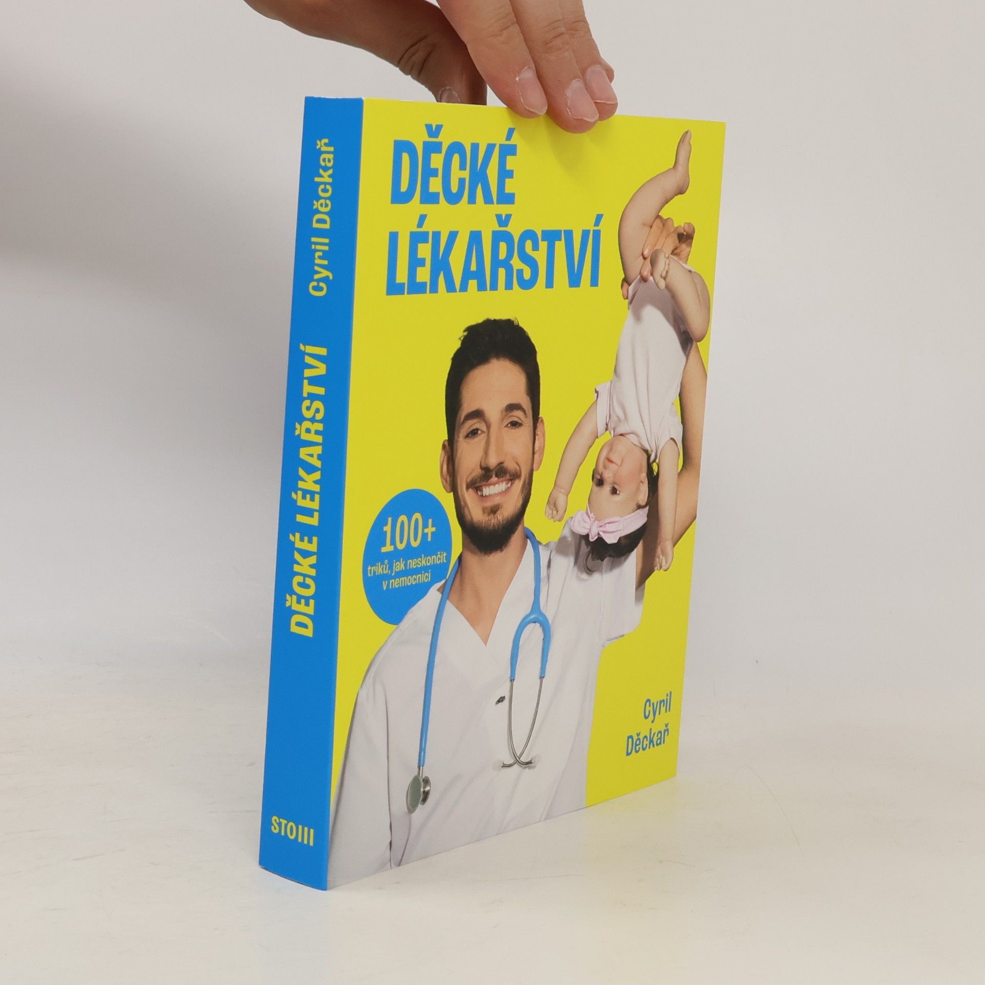 Cyril Děckař Děcké lékařství. 100+ triků, jak neskončit v nemocnici