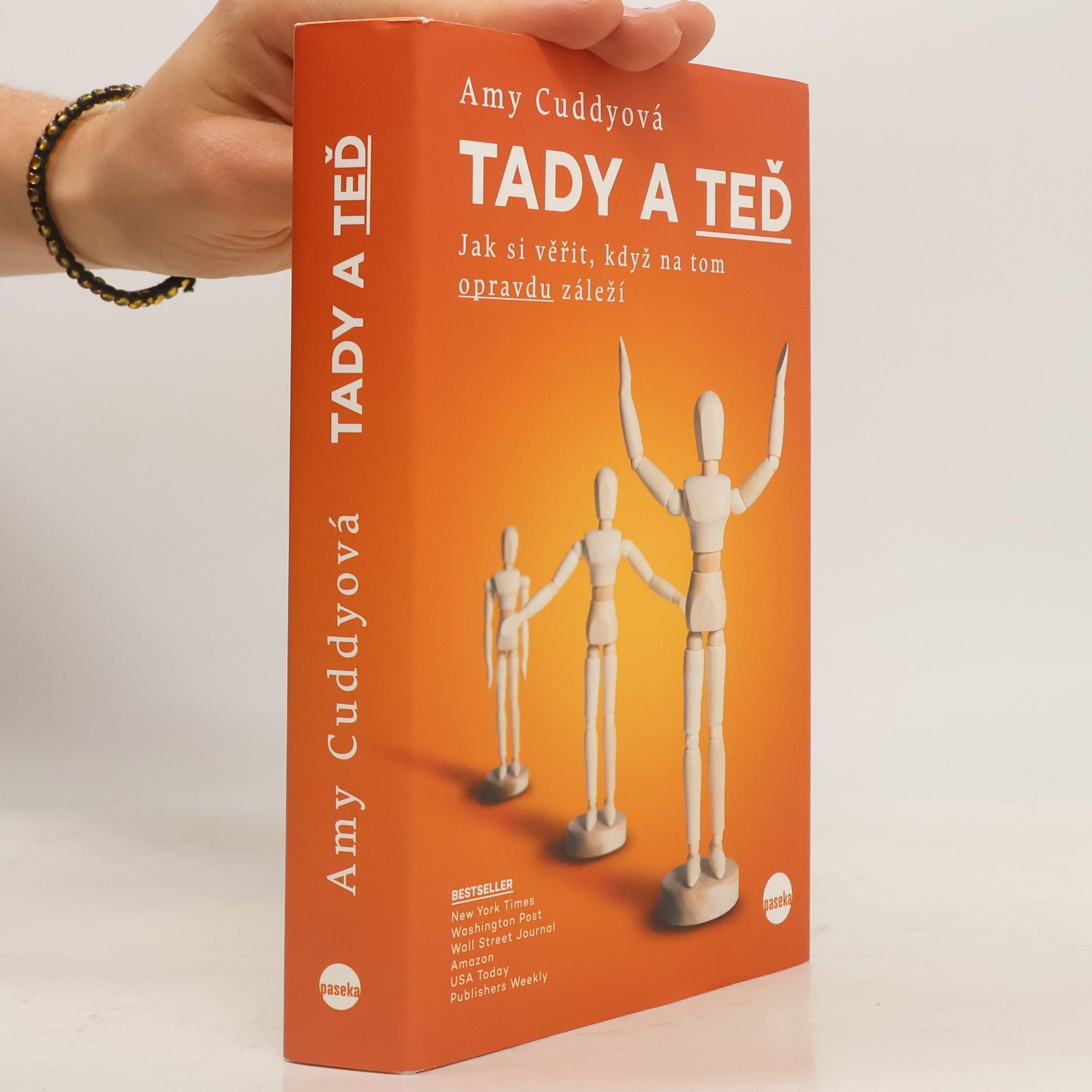 Amy Cuddy Tady a teď : jak si věřit, když na tom opravdu záleží